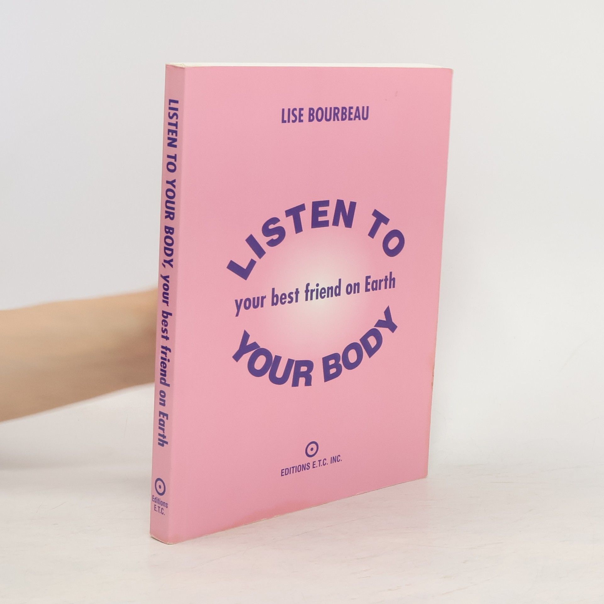 Lise Bourbeau Listen to Your Body: Your Best Friend on Earth