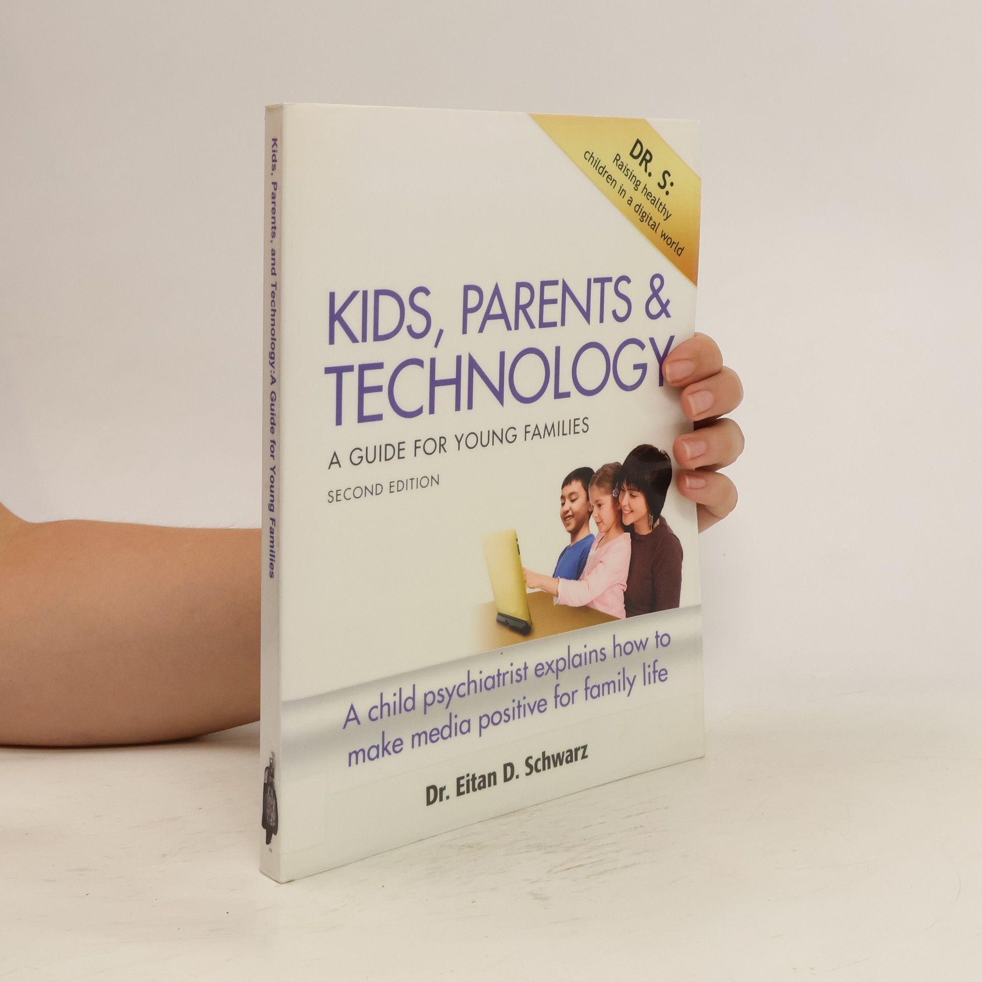 Collectif d'auteurs Kids, Parents, and Technology: An Instruction Manual for Young Families