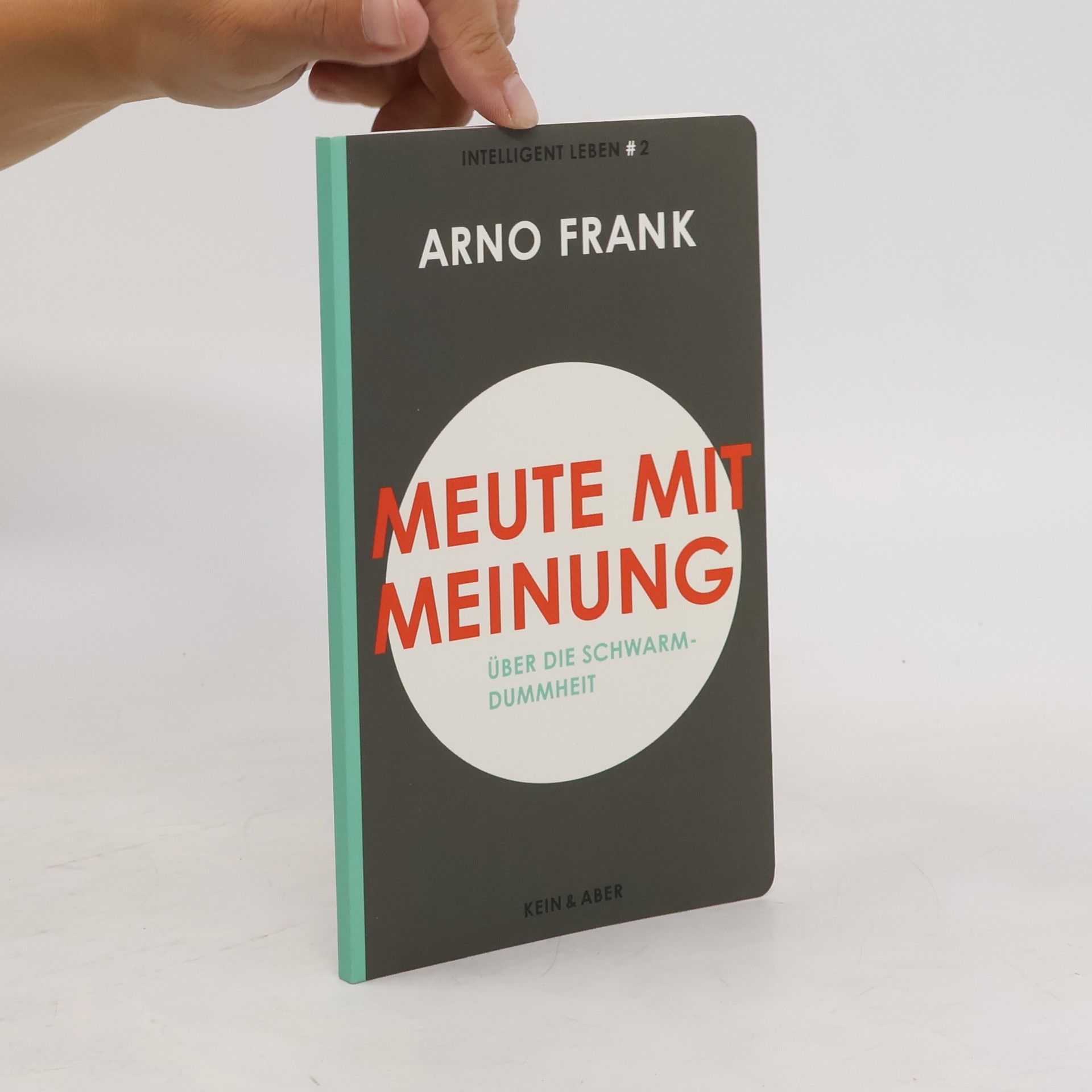 Arno Frank Meute mit Meinung