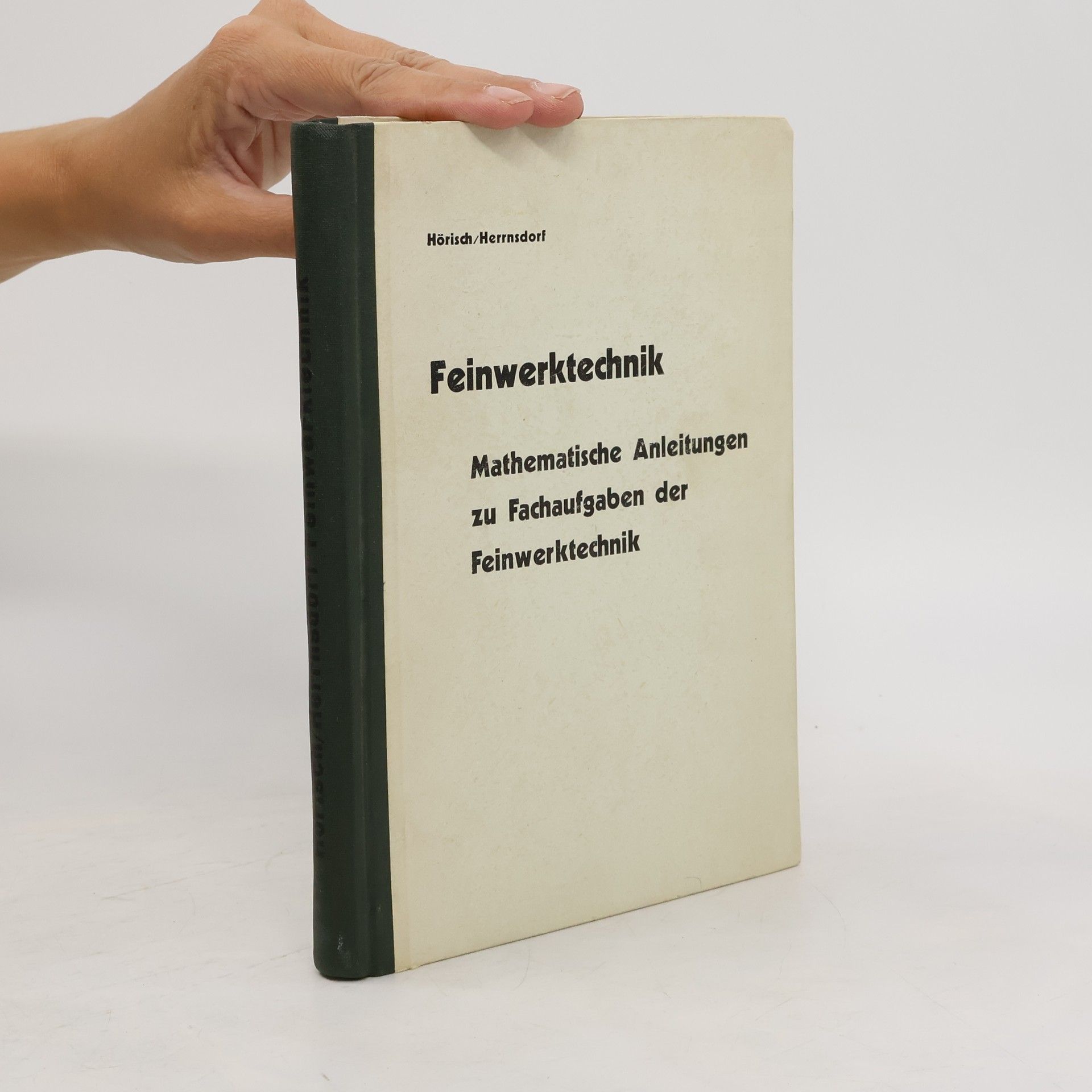 Collective Feinwerktechnik. Mathematische Anleitungen zu Fachaufgaben der Feinwerktechnik
