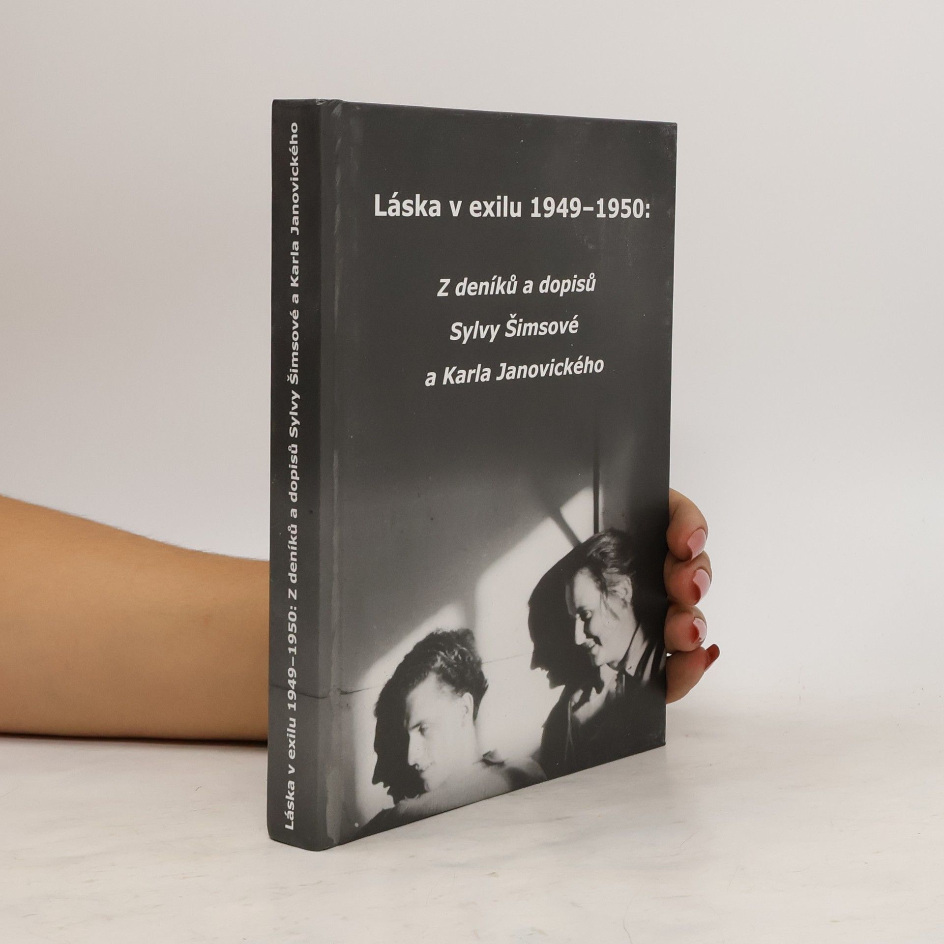 Sylva Šimsová Láska v exilu 1949–1950: Z deníků a dopisů Sylvy Šimsové a Karla Janovického