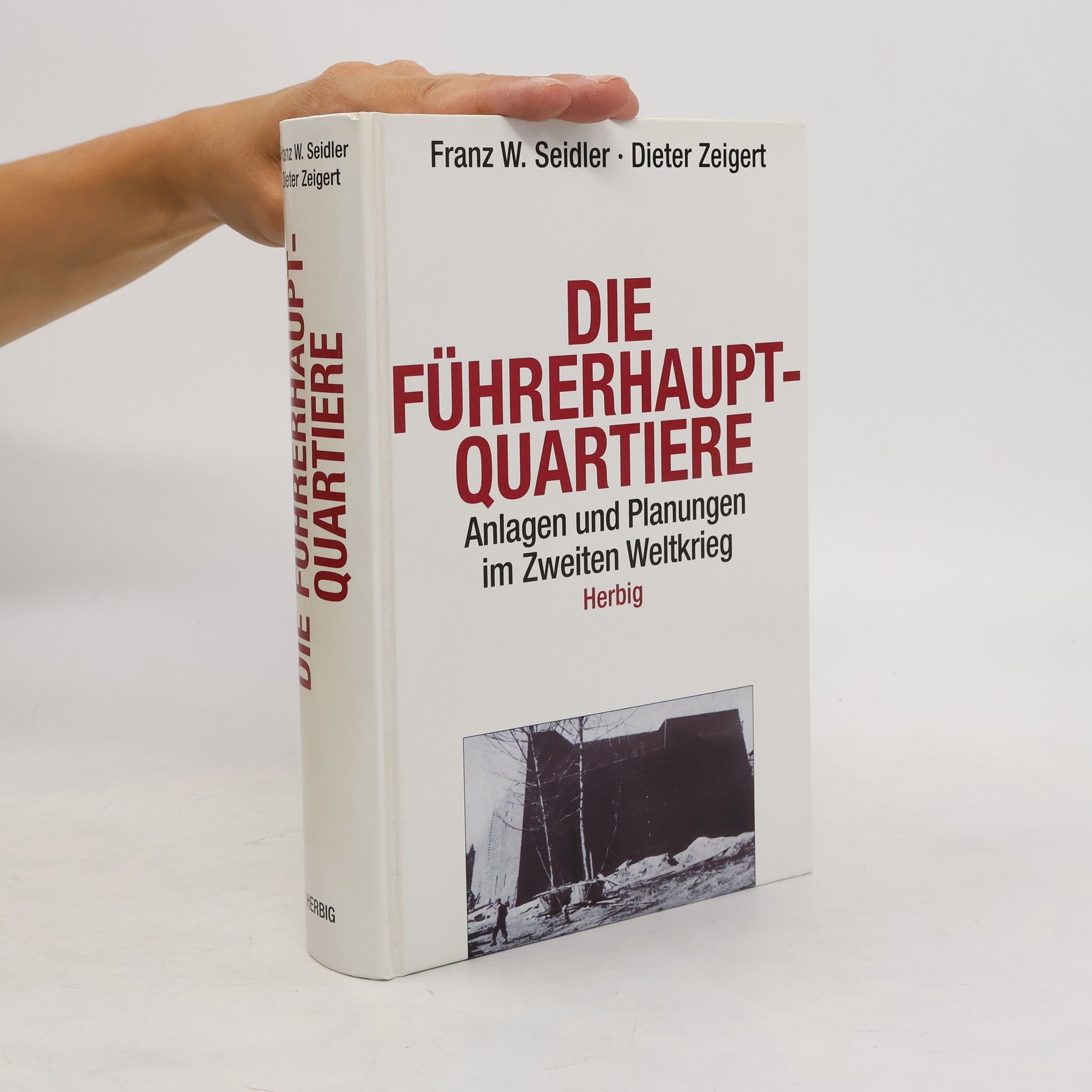 Franz W. Seidler Die Führerhauptquartiere