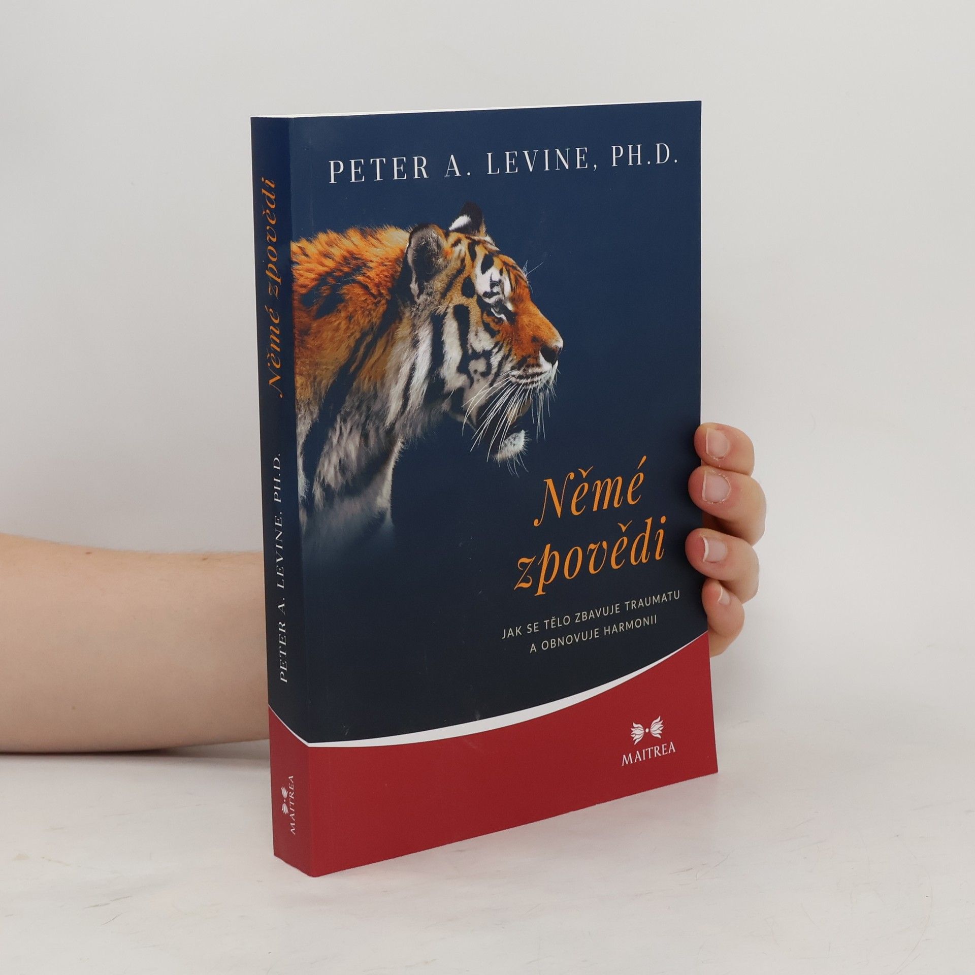Peter A. Levine Němé zpovědi. Jak se tělo zbavuje traumatu a obnovuje harmonii