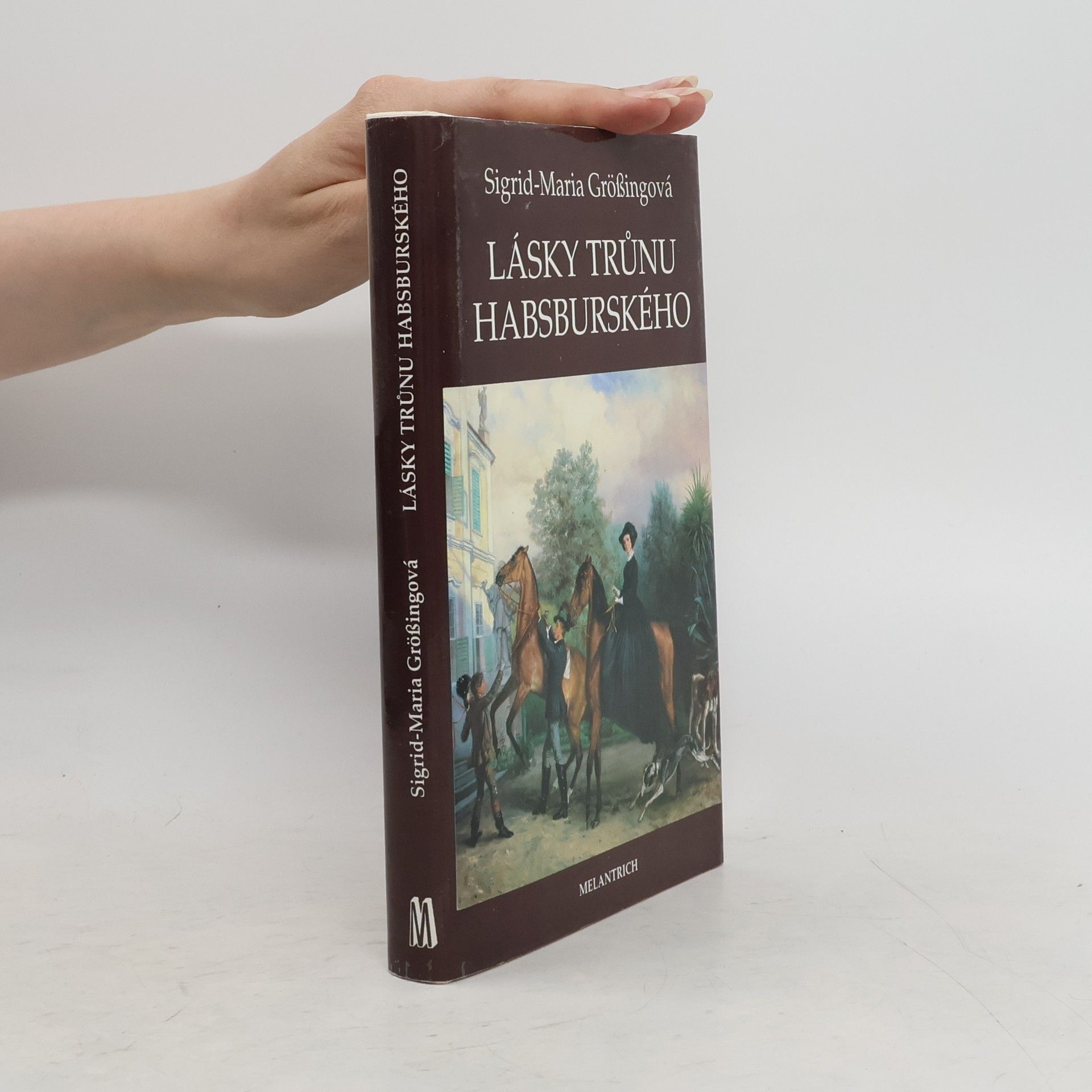 Sigrid-Maria Größing Lásky trůnu habsburského