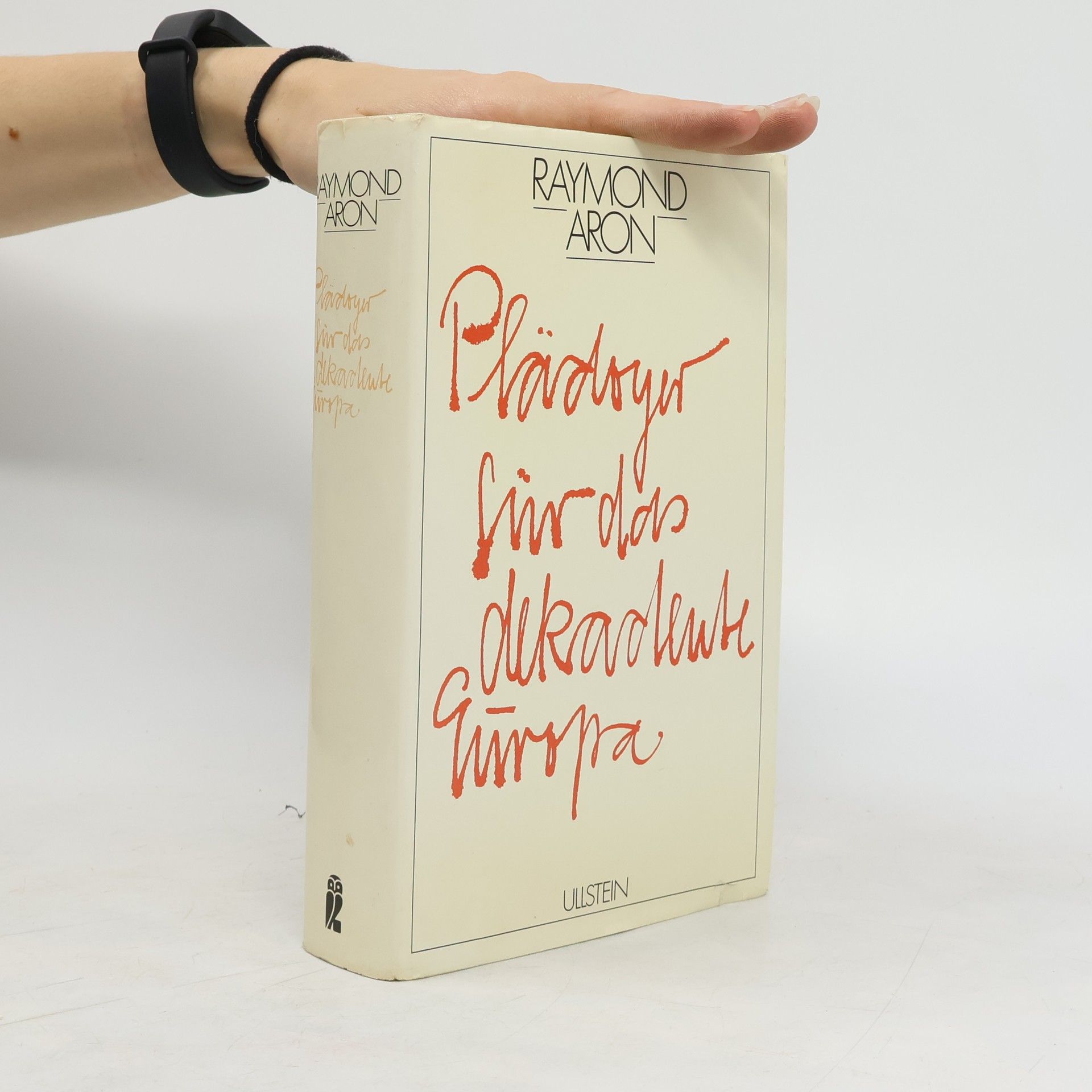 Raymond Aron Plädoyer für das dekadente Europa