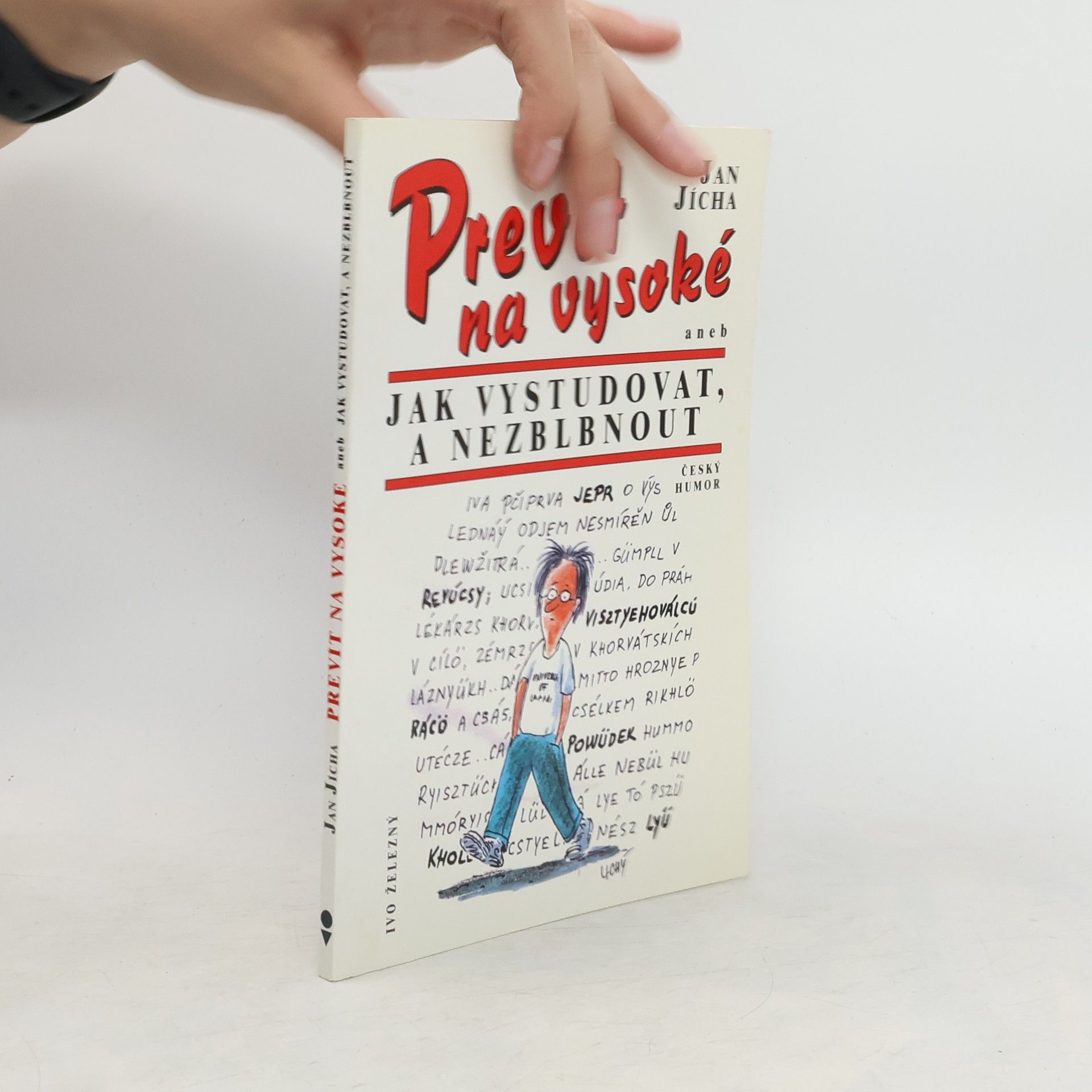 Jan Jícha Prevít na vysoké. Aneb jak vystudovat a nezblbnout