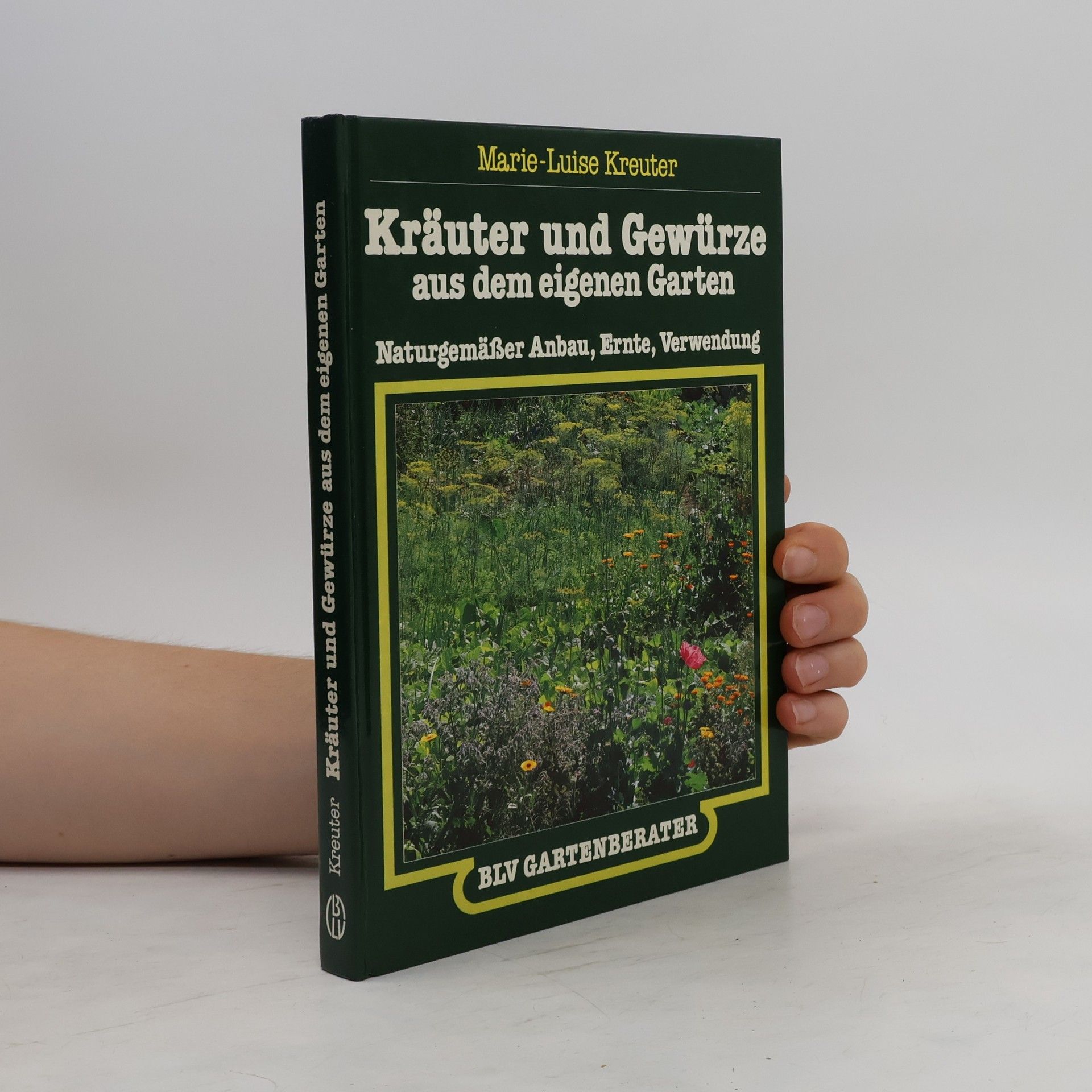Marie-Luise Kreuter Kräuter und Gewürze aus dem eigenen Garten
