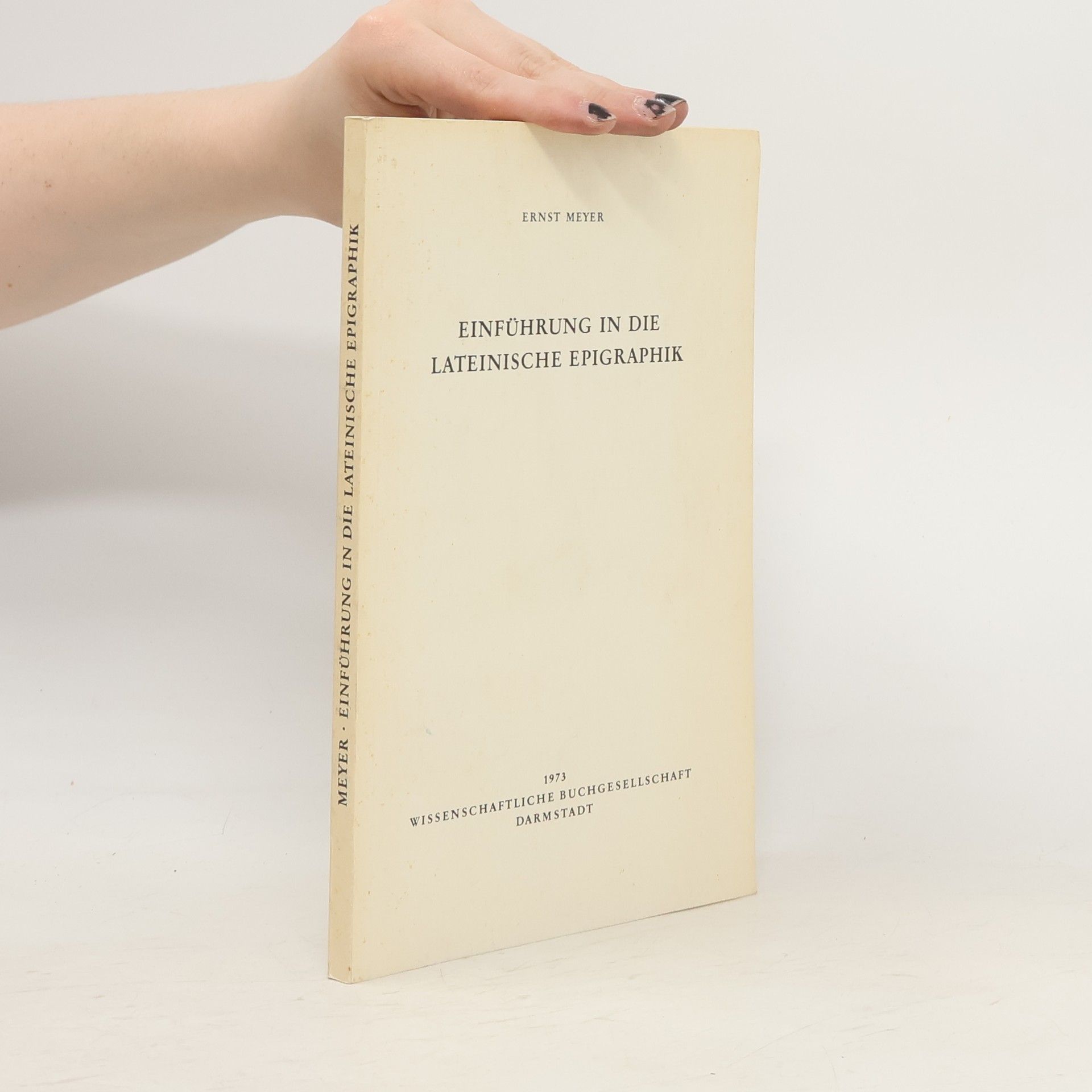 Joachim-Ernst Meyer Einführung in die lateinische Epigraphik
