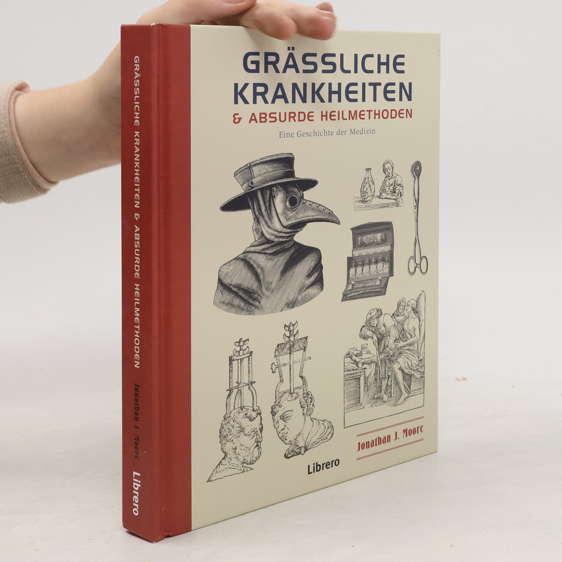 Jonathan J. Moore Grässliche Krankheiten & Absurde Heilmethoden