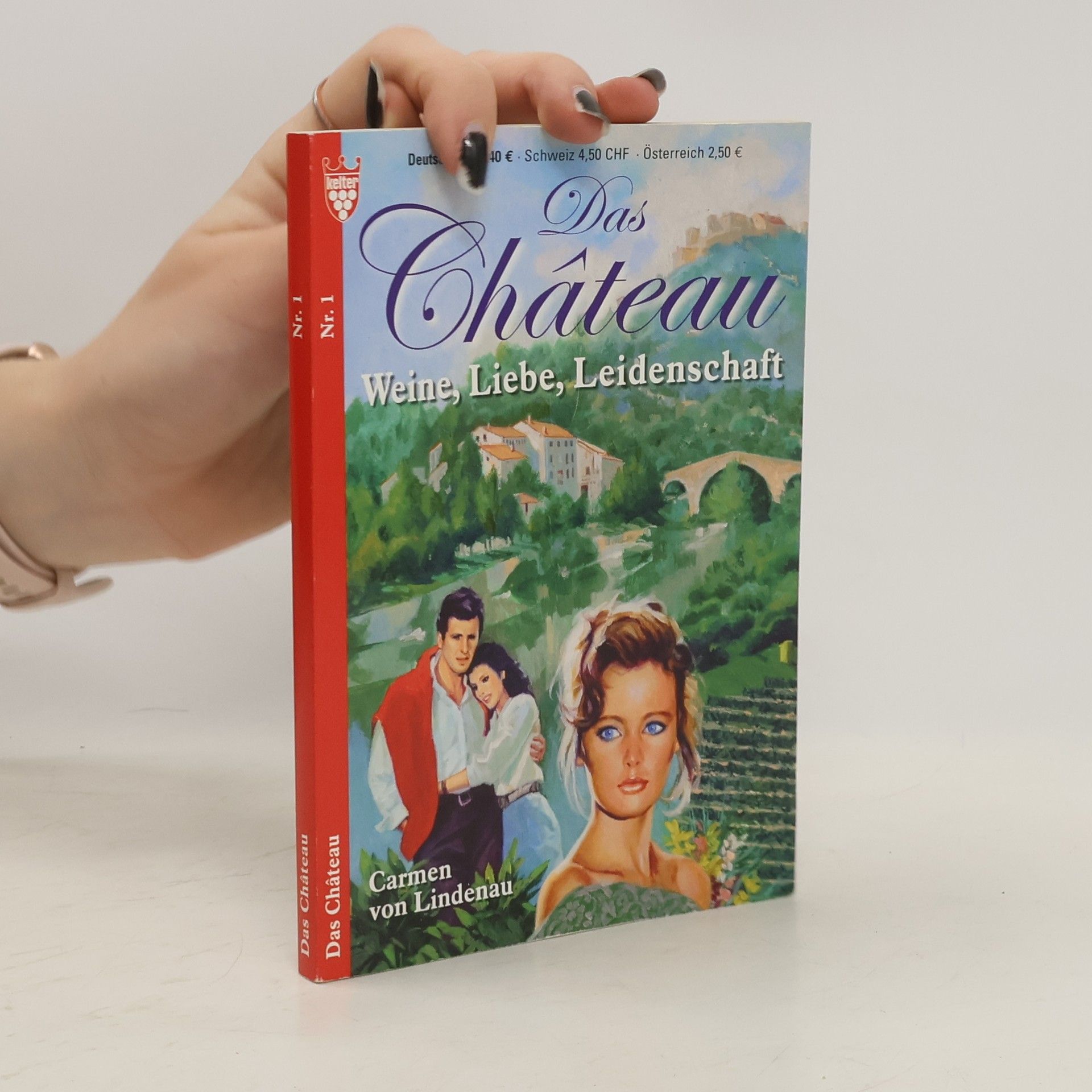 Carmen von Lindenau Das Chateau 1. Weine, Liebe, Leidenschaft