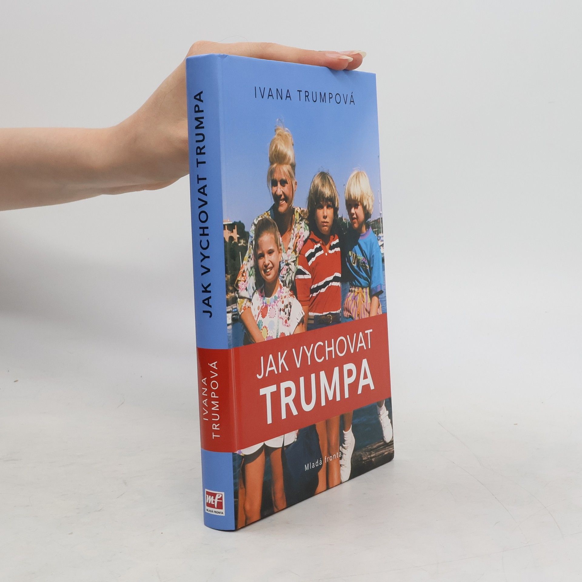 Ivana Trump Jak vychovat Trumpa