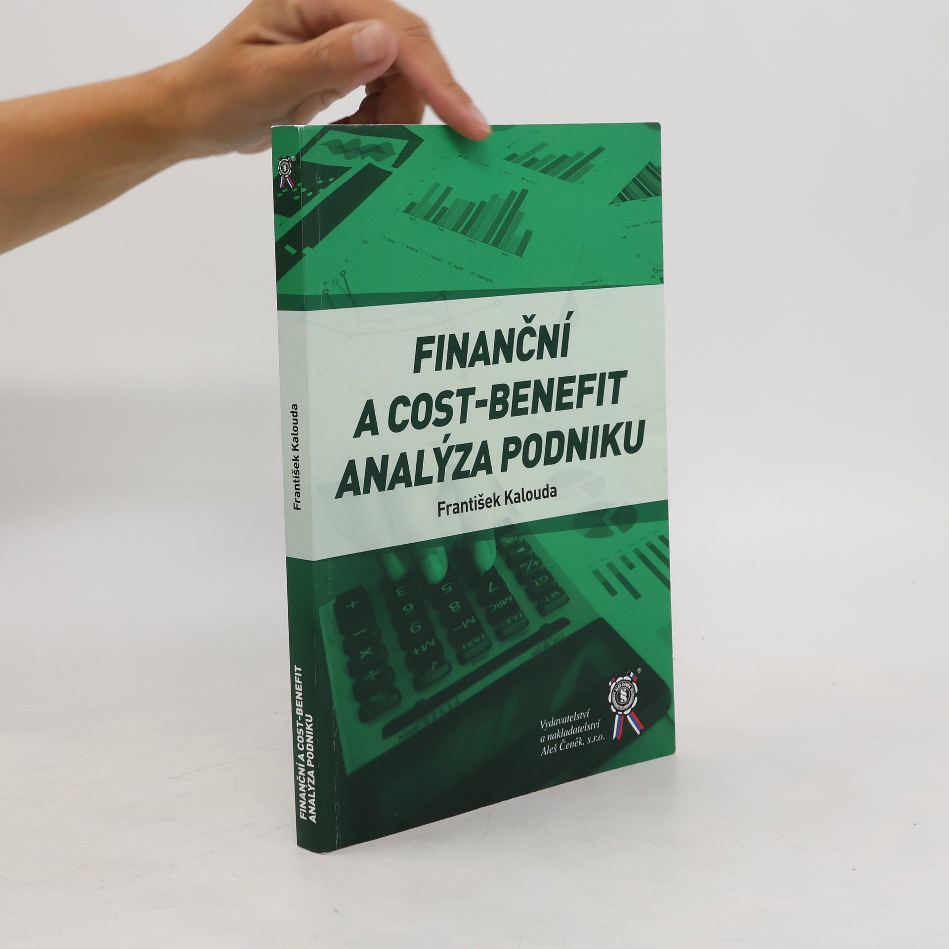 František Kalouda Finanční a cost-benefit analýza podniku
