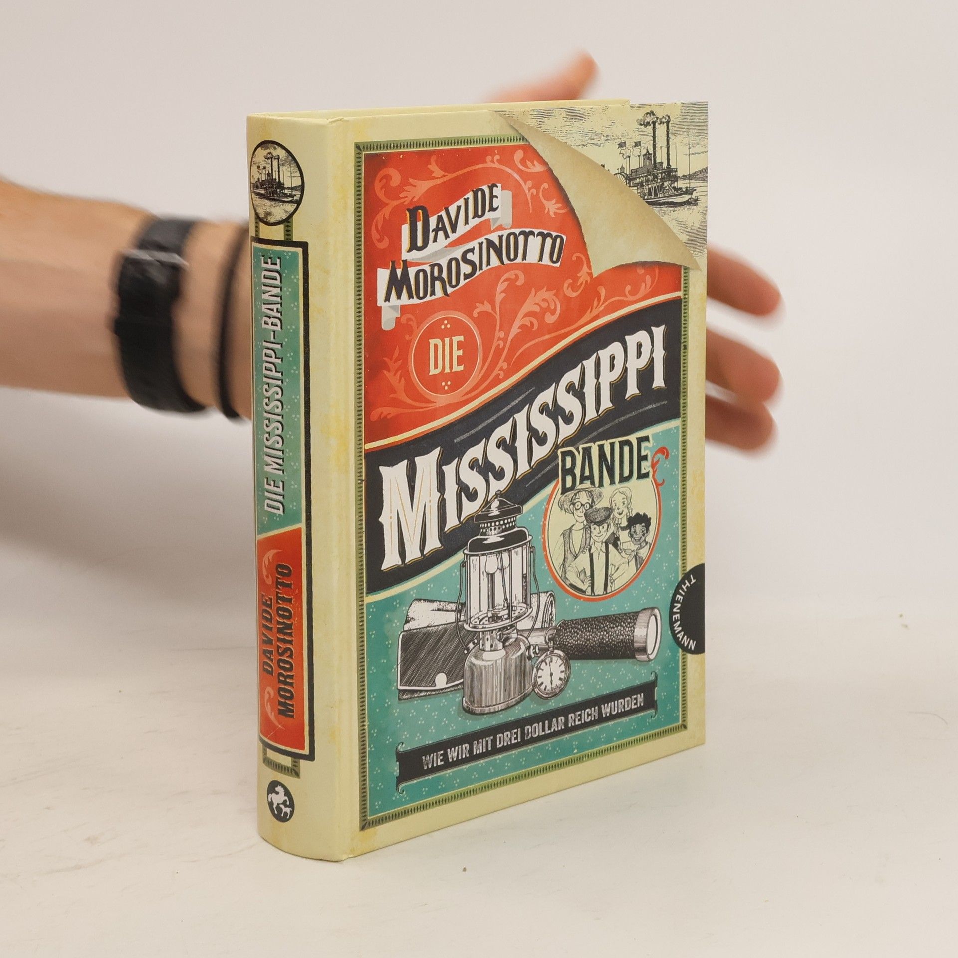 Davide Morosinotto Die Mississippi-Bande. Wie wir mit drei Dollar reich wurden