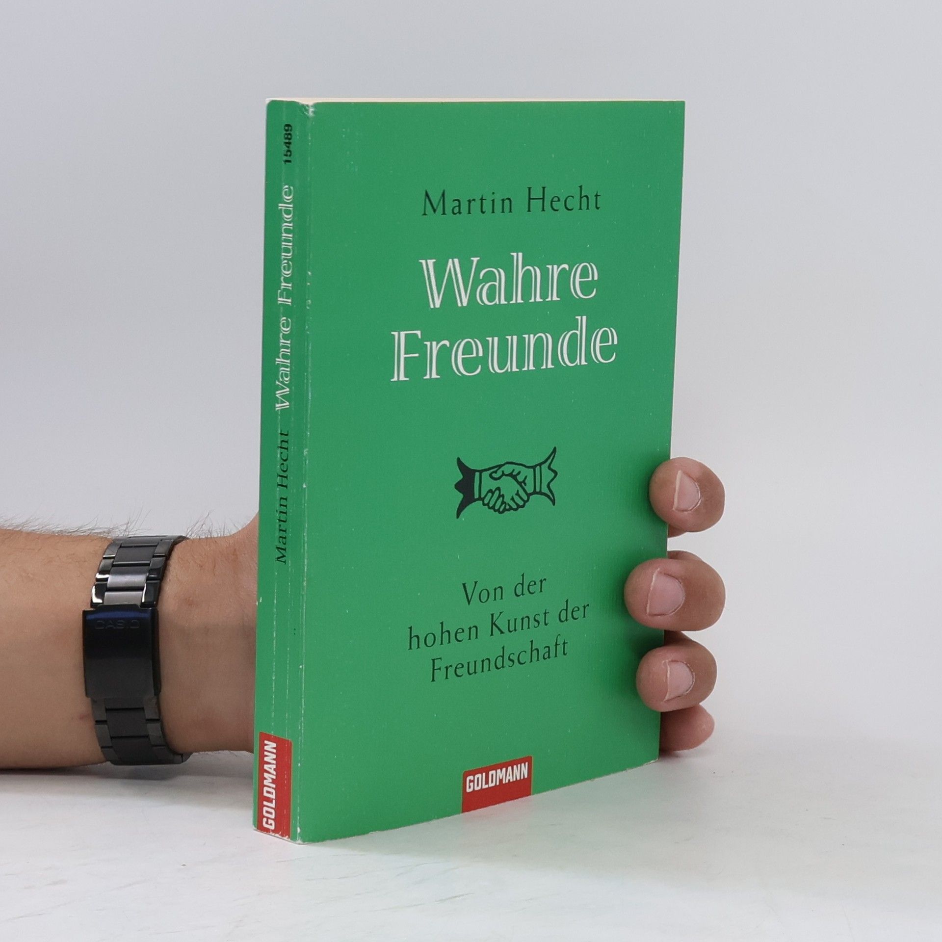 Martin Hecht Wahre Freunde: Von der hohen Kuns der Freundschaft