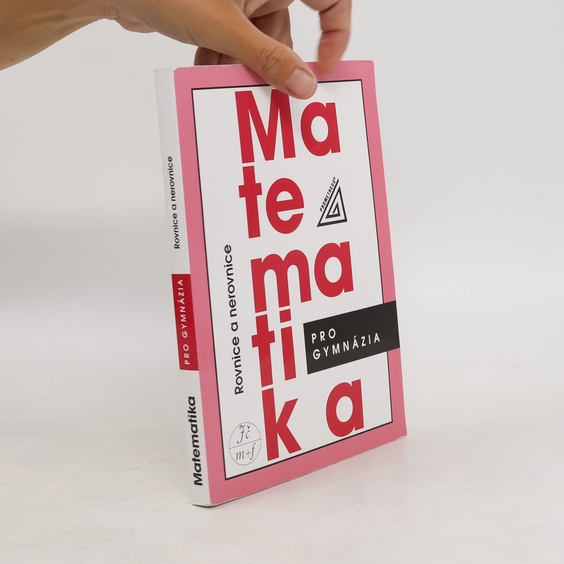 Leo Boček Matematika pro gymnázia. Rovnice a nerovnice