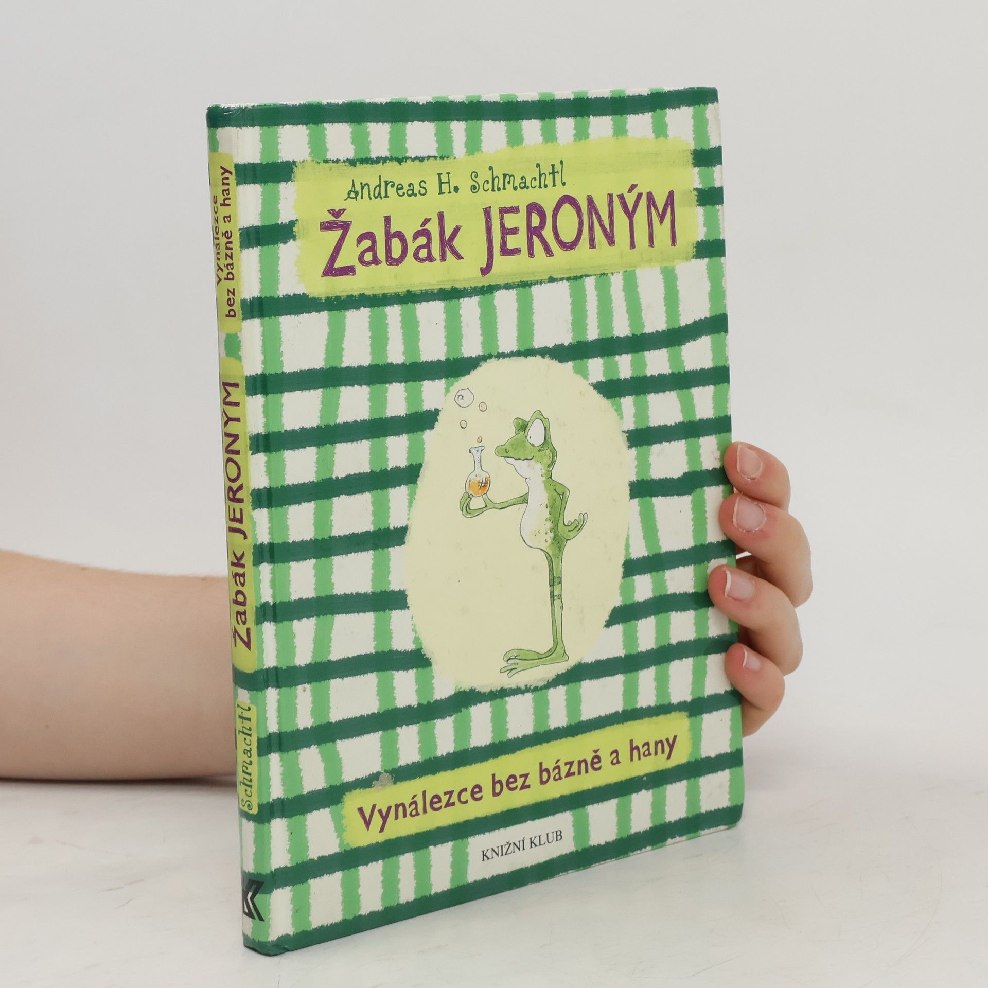 Andreas H. Schmachtl Žabák Jeroným : vynálezce bez bázně a hany