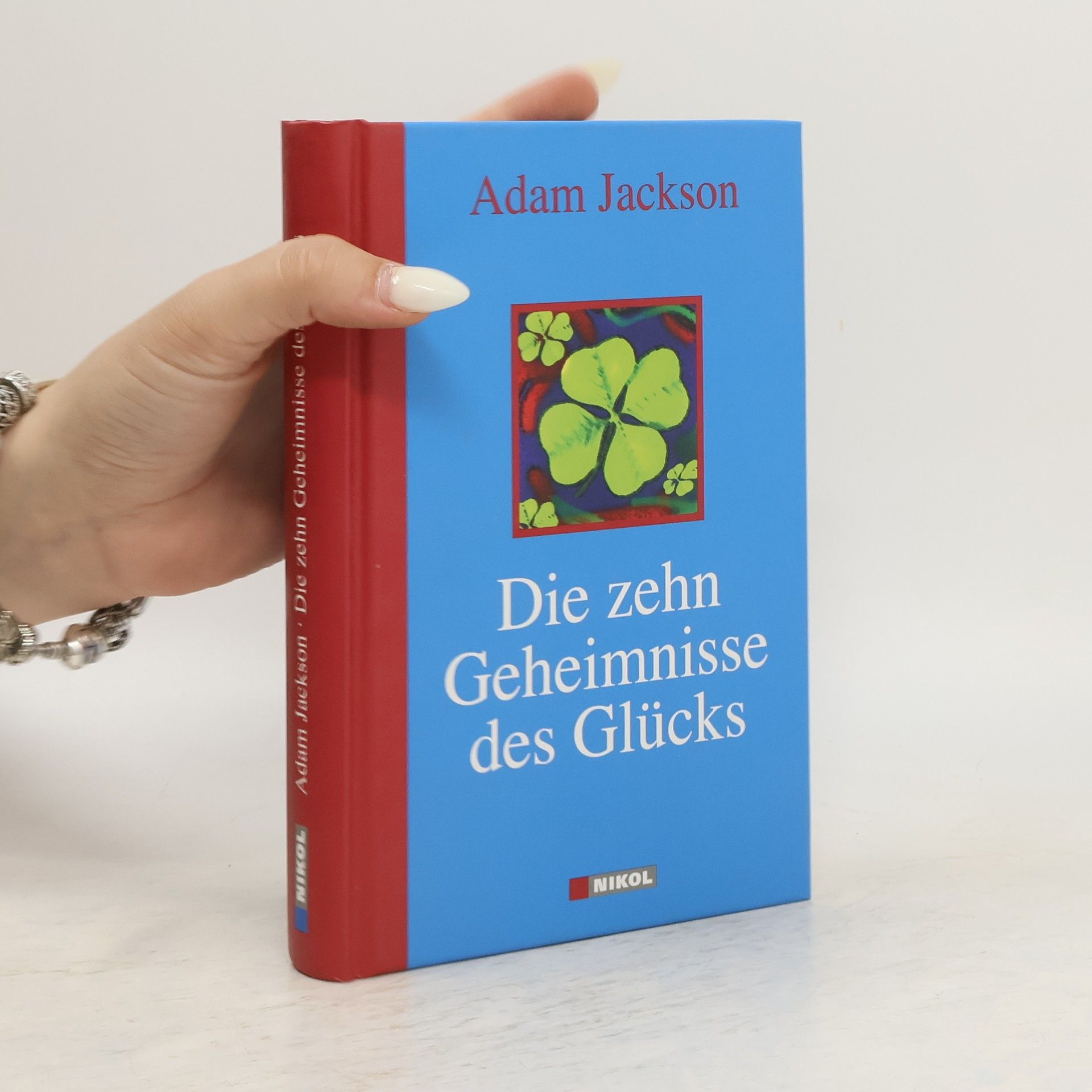 Adam J. Jackson Die zehn Geheimnisse des Glücks