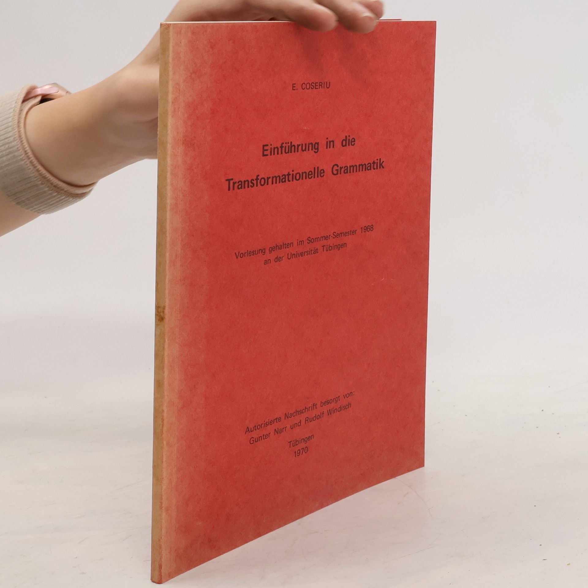 Eugenio Coșeriu Einführung in die transformationelle Grammatik : Vorlesung gehalten im Sommer-Semester 1968 an der Universität Tübingen
