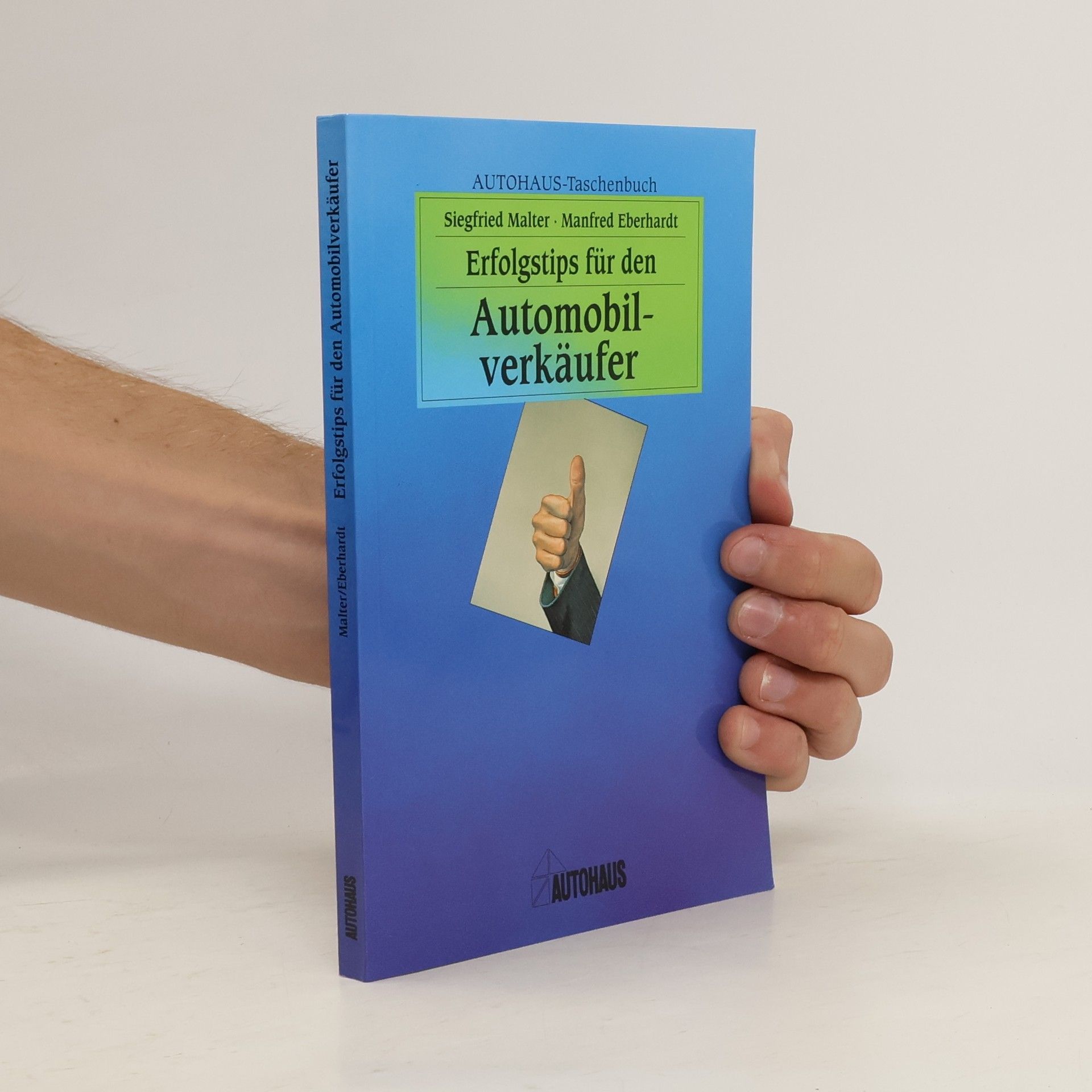Siegfried Malter Erfolgstips für den Automobilverkäufer