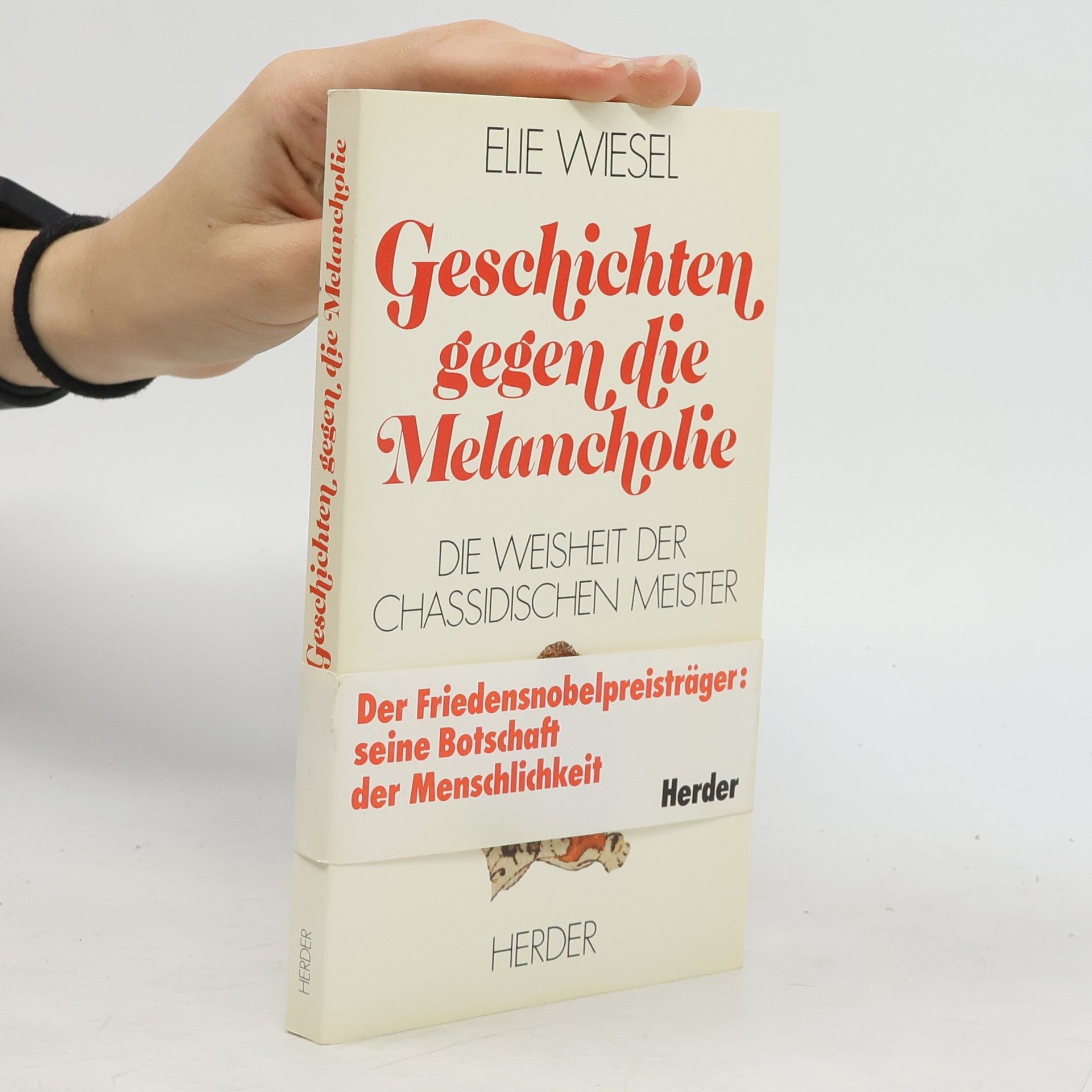 Elie Wiesel Geschichten gegen die Melancholie. die Weisheit der chassidischen Meister