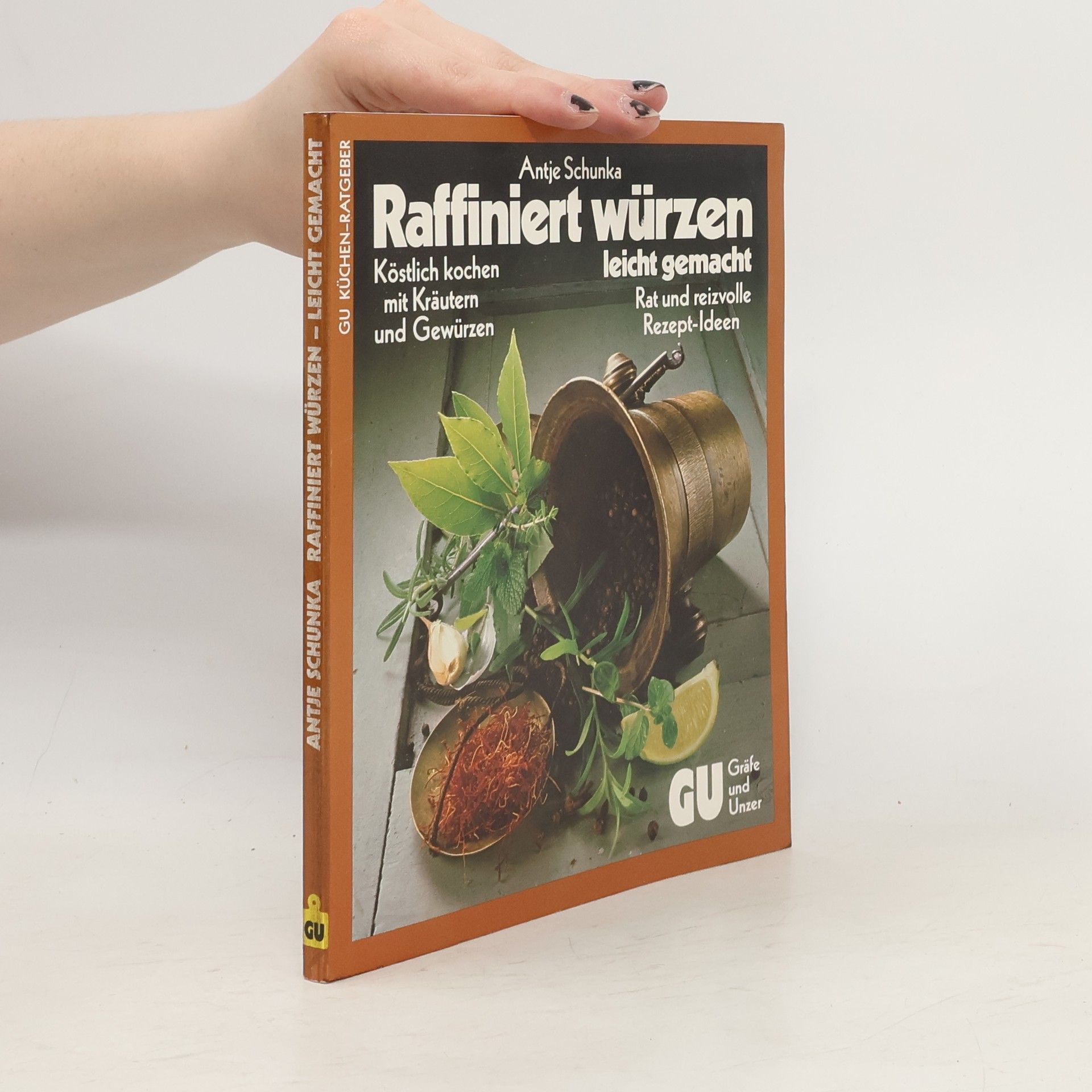 Antje Schunka Raffiniert würzen leicht gemacht