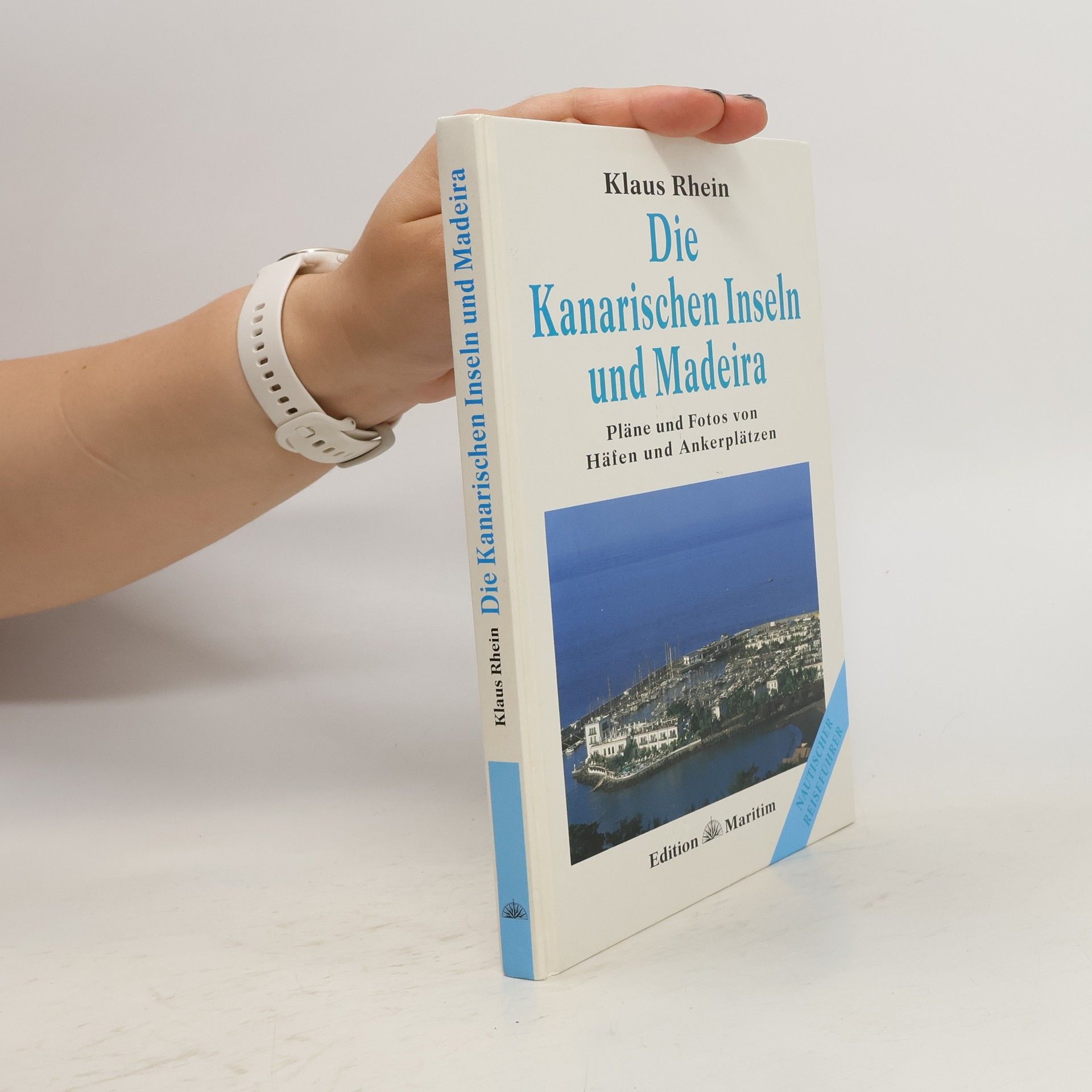 Klaus Rhein Die Kanarischen Inseln und Madeira