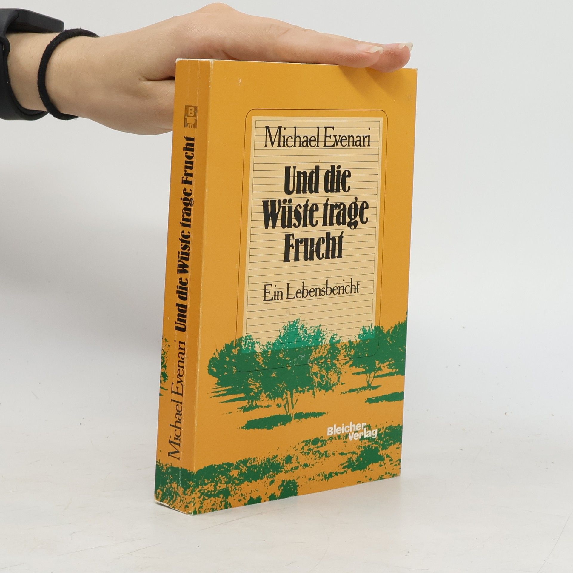 Michael Evenari Und die Wüste trage Frucht