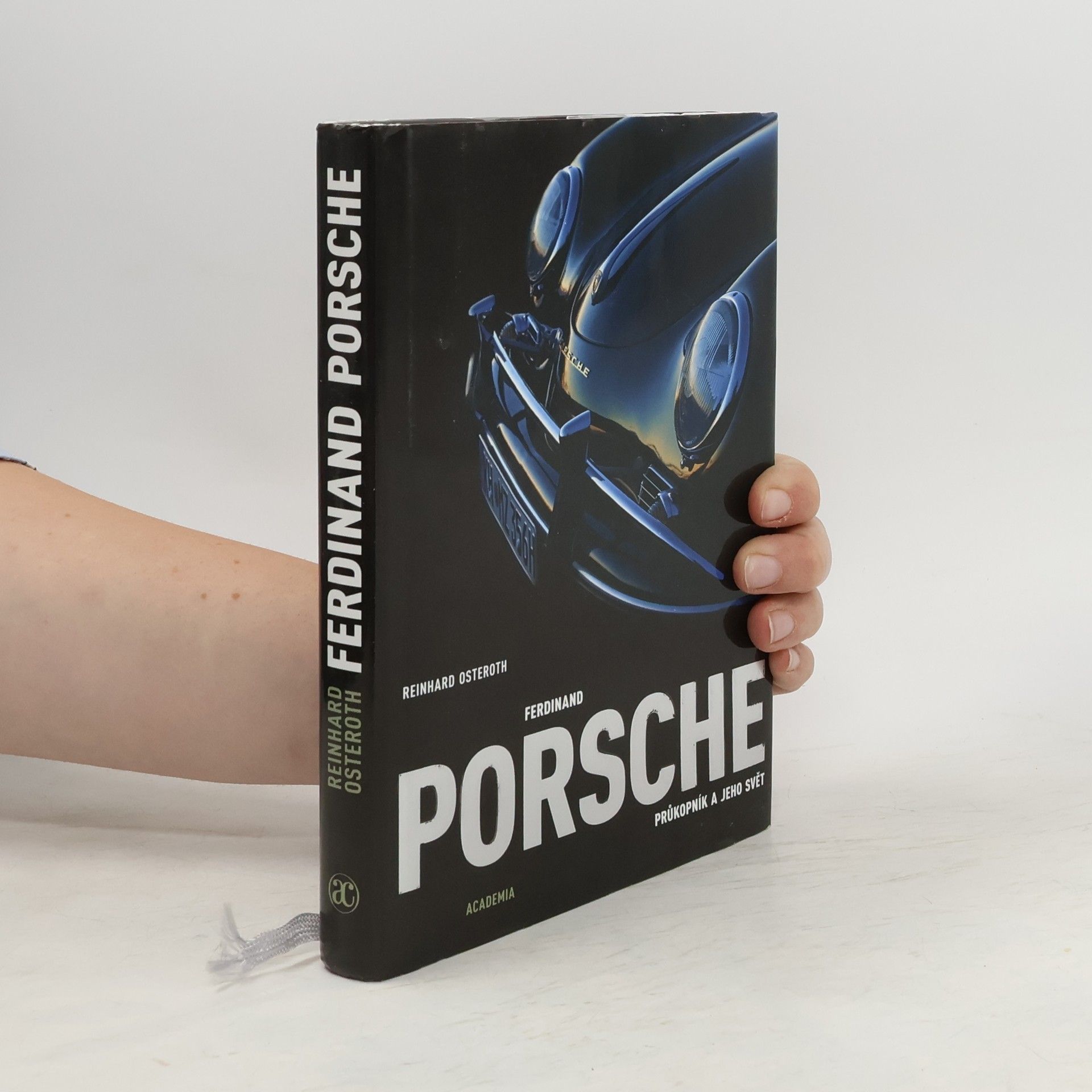Reinhard Osteroth Ferdinand Porsche. Průkopník a jeho svět
