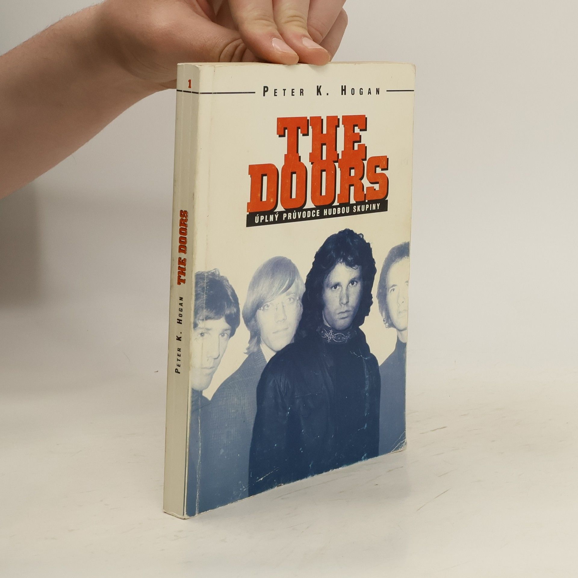 Peter K. Hogan The Doors : úplný průvodce hudbou skupiny