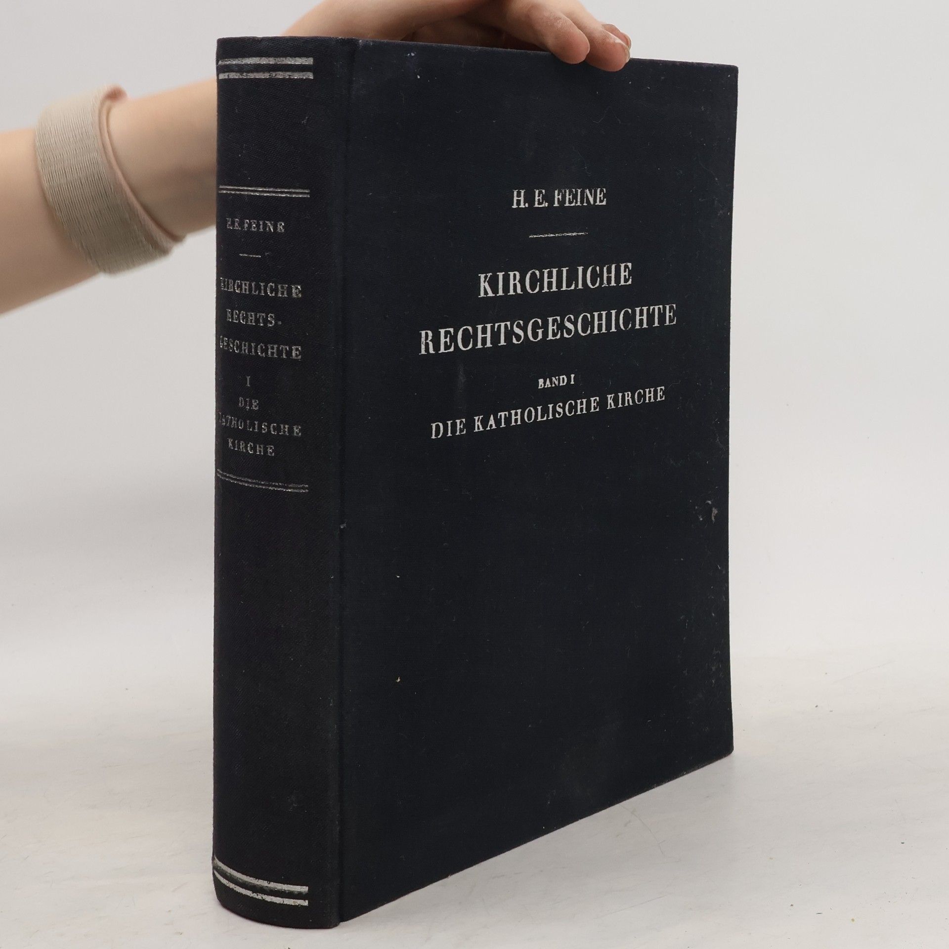 Hans Erich Feine Kirchliche Rechtsgeschichte. Band I, Die katholische Kirche