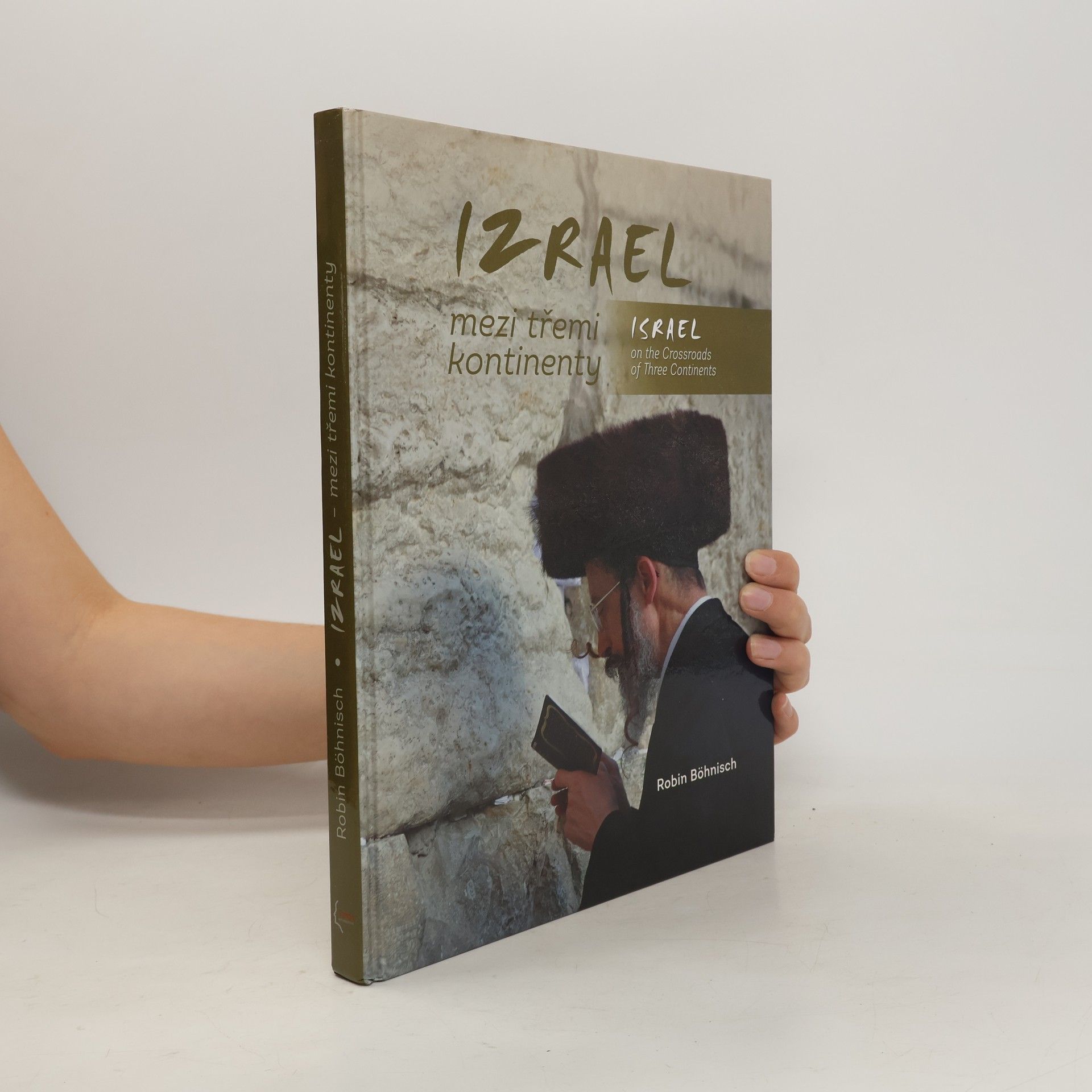 Robin Böhnisch Izrael mezi třemi kontinenty / Israel on the Crossroads of Three Continents