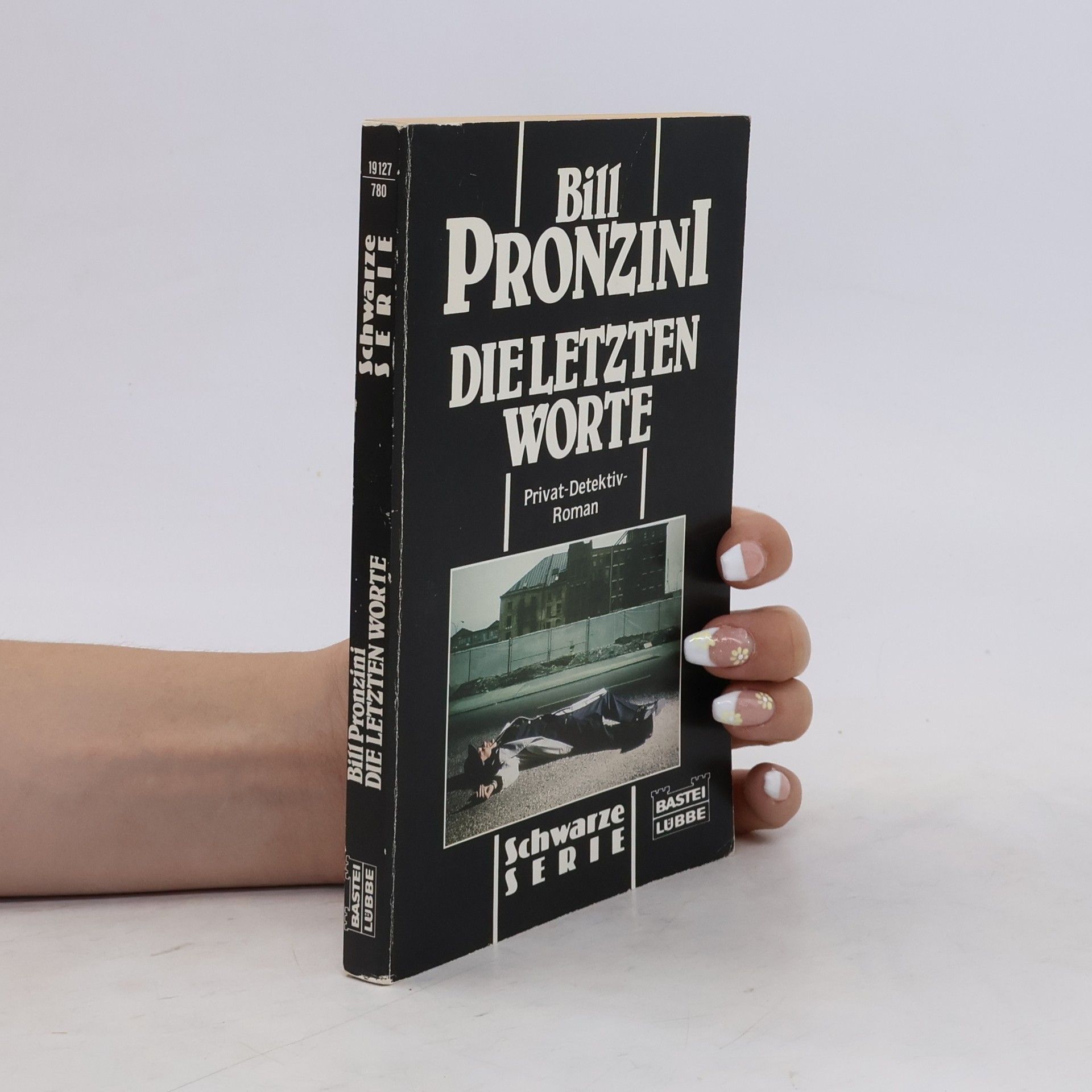 Bill Pronzini Die letzten Worte. Privat-Detektiv-Roman