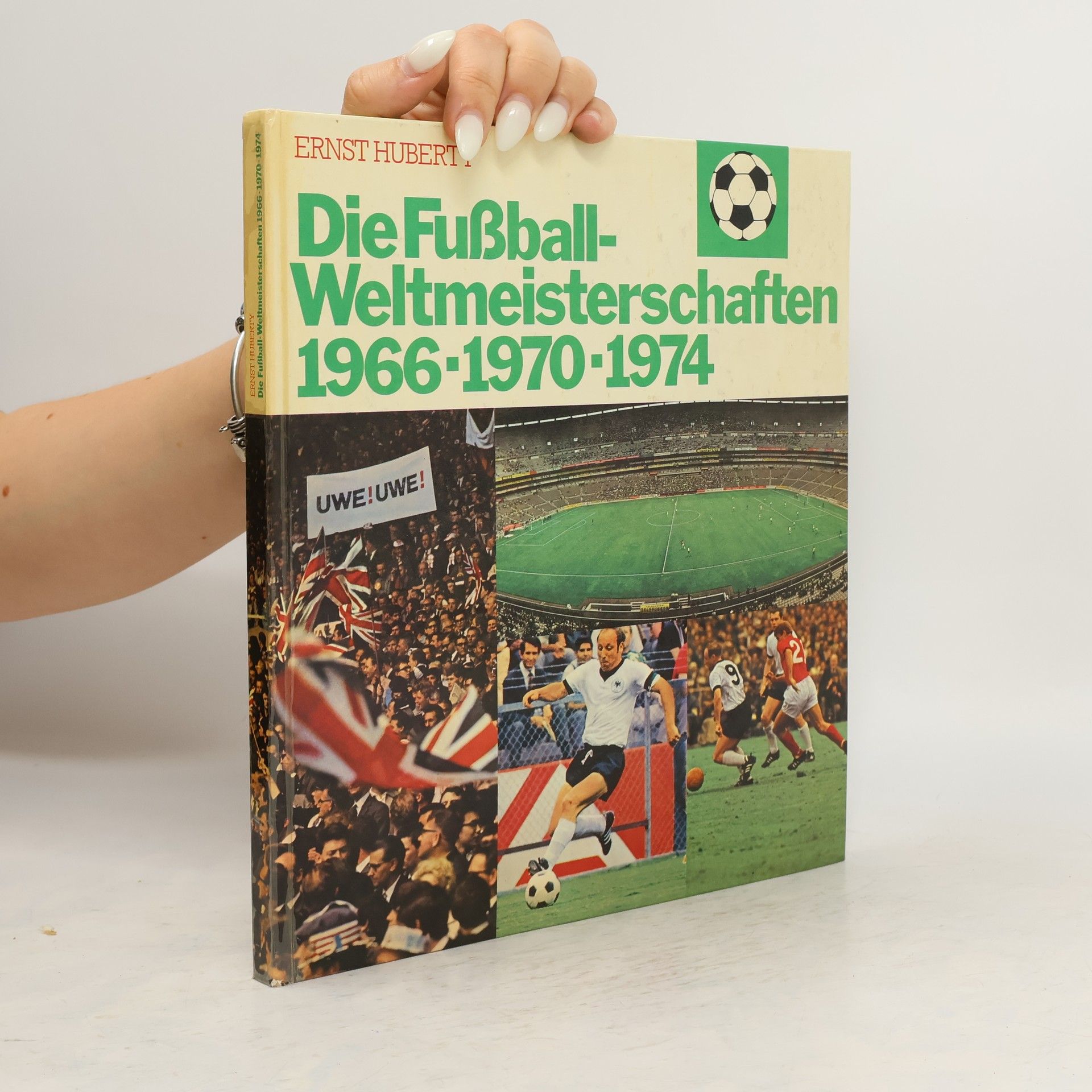 Ernst Huberty Die Fußball Weltmeisterschaften 1966-1970-1974