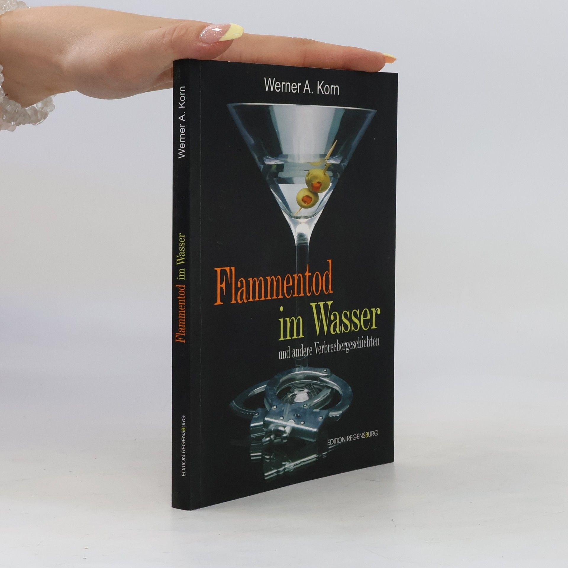 Werner A. Korn Flammentod im Wasser und andere Verbrechergeschichten