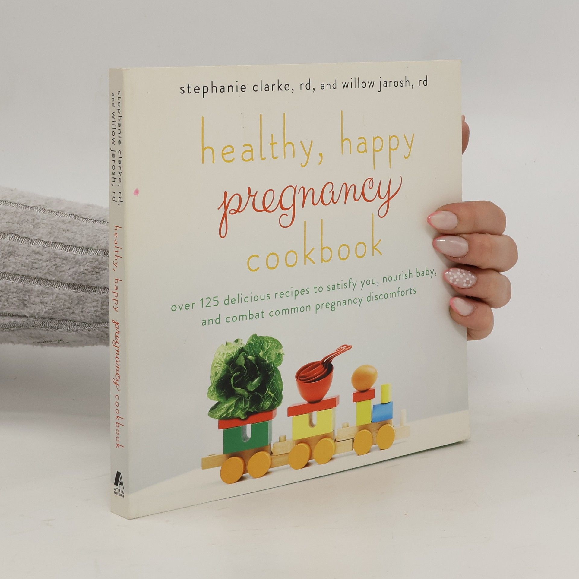 Stephanie Clarke Healthy, Happy Pregnancy Cookbook