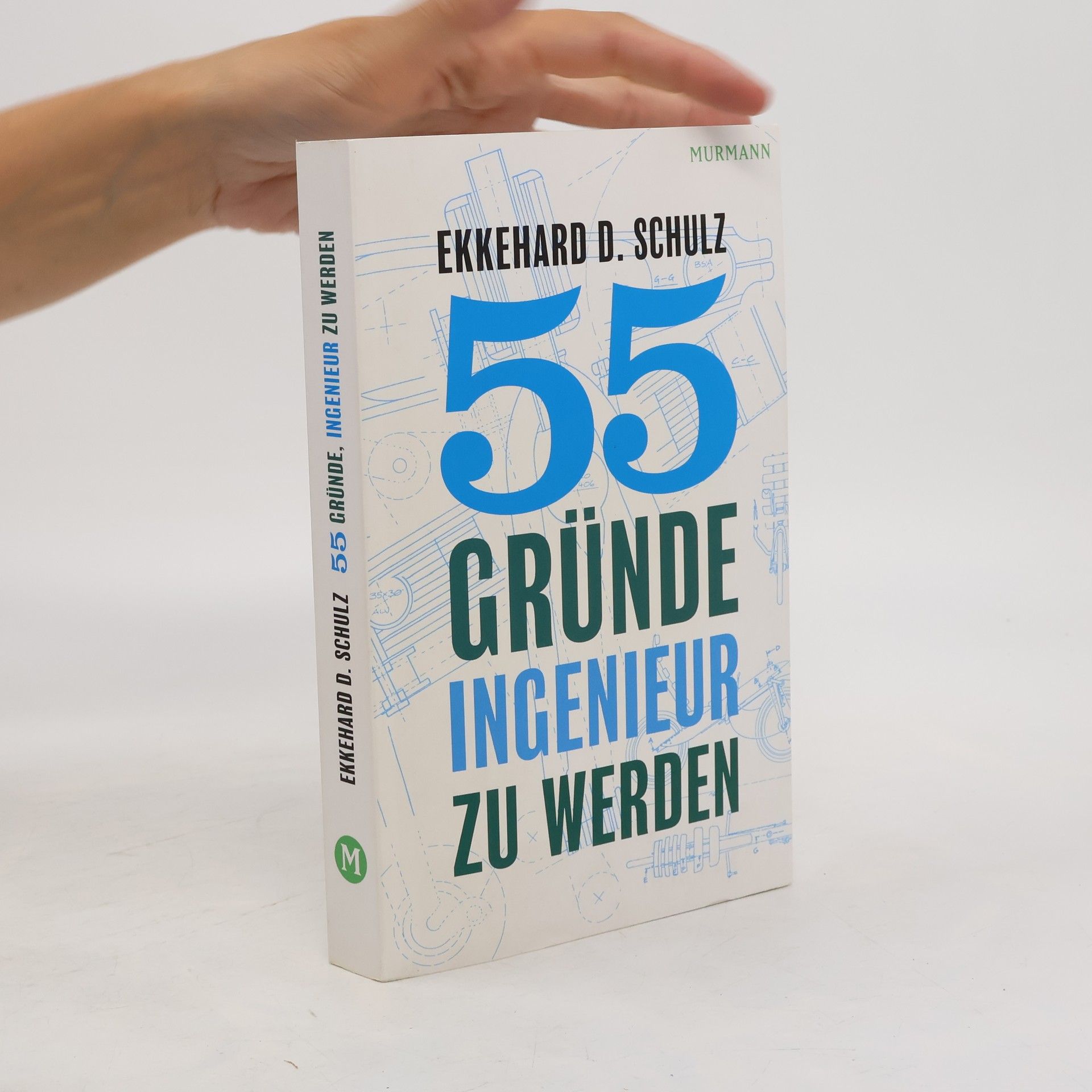 Ekkehard D. Schulz 55 Gründe, Ingenieur zu werden