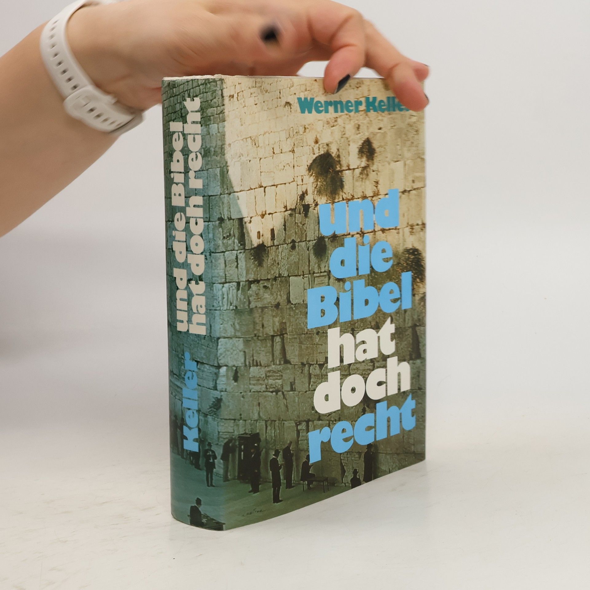 Werner Keller Und die Bibel hat doch Recht