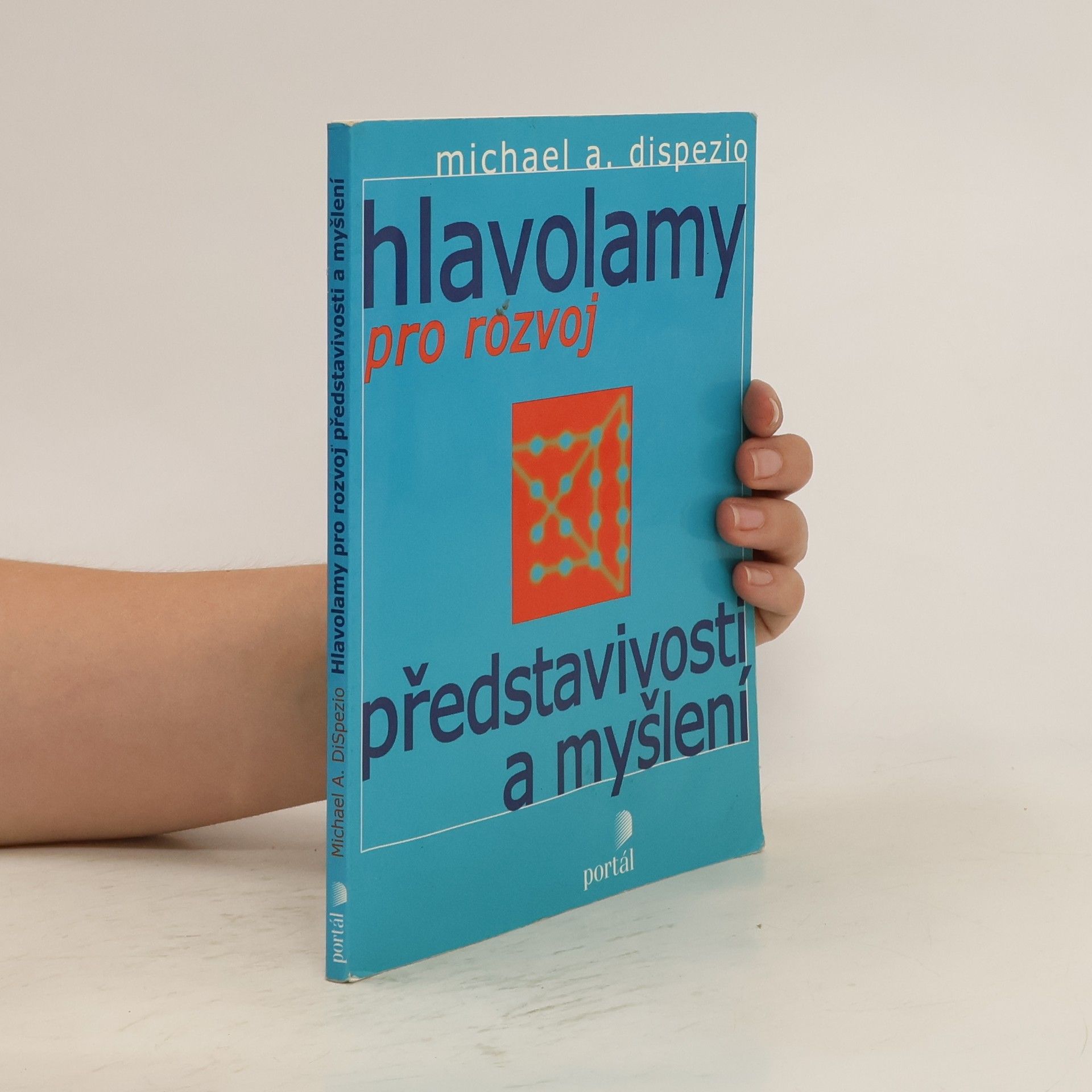 Michael A. Dispezio Hlavolamy pro rozvoj představivosti a myšlení