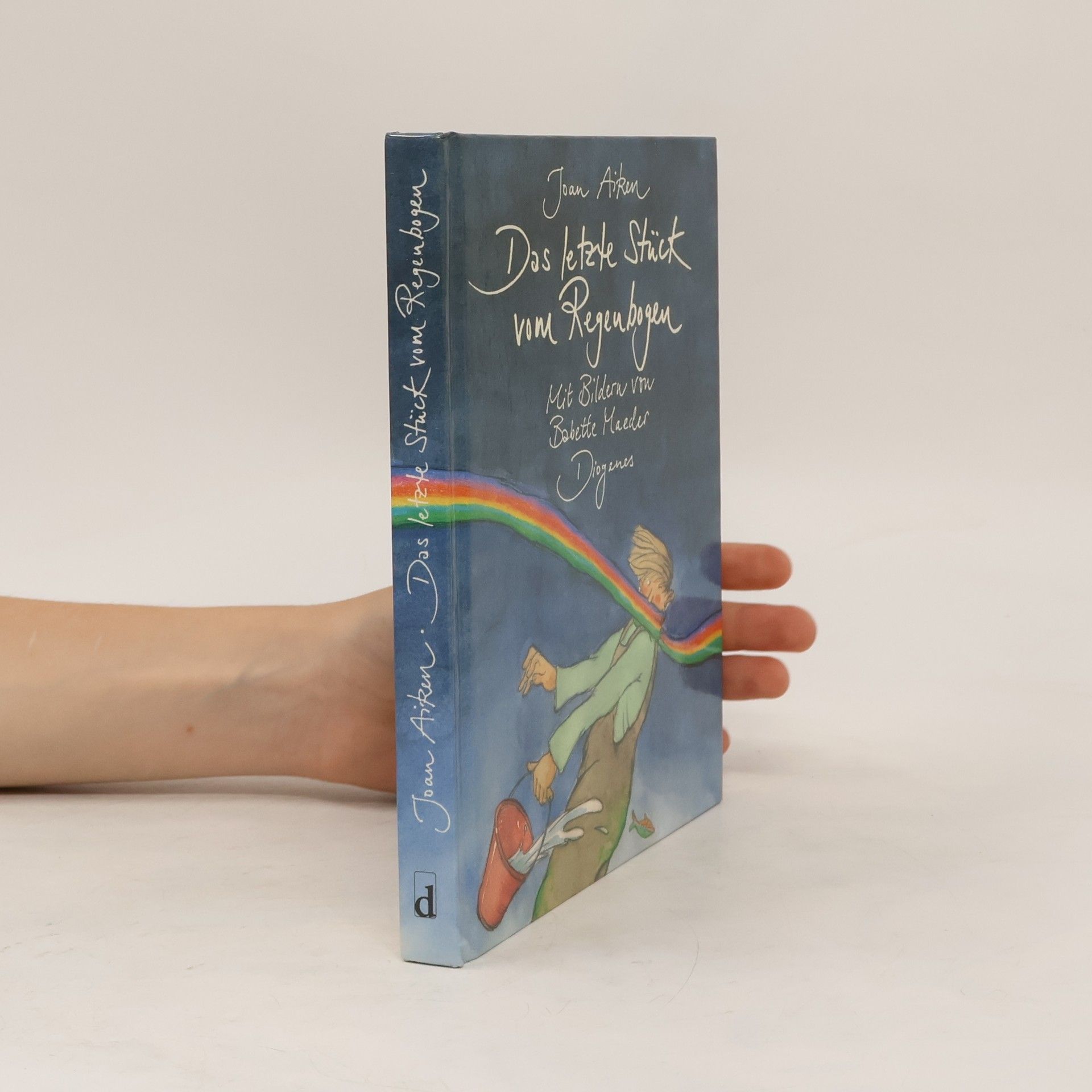 Joan Aiken Das letzte Stück vom Regenbogen