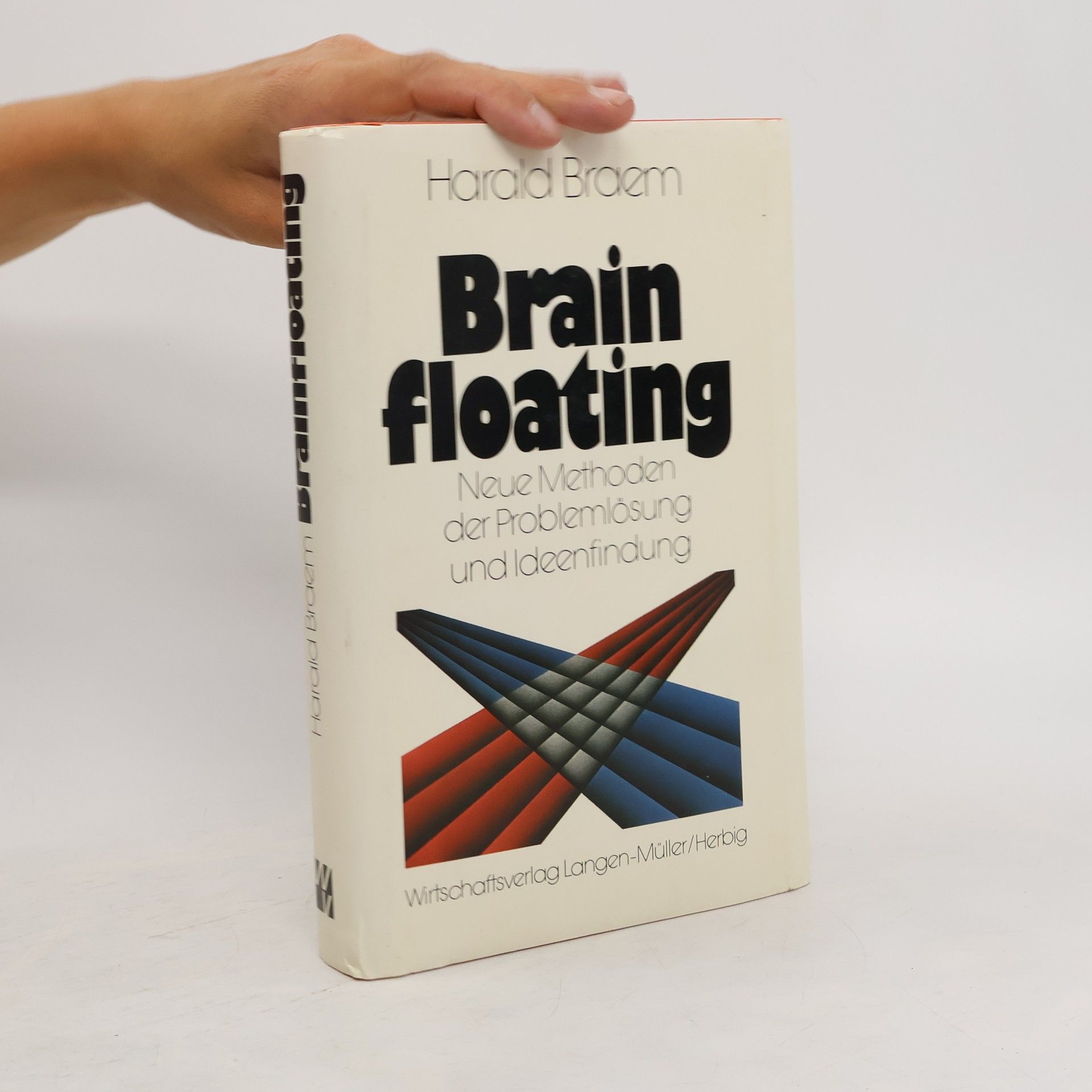 Harald Braem Brainfloating. Neue Methoden der Problemlösung und Ideenfindung