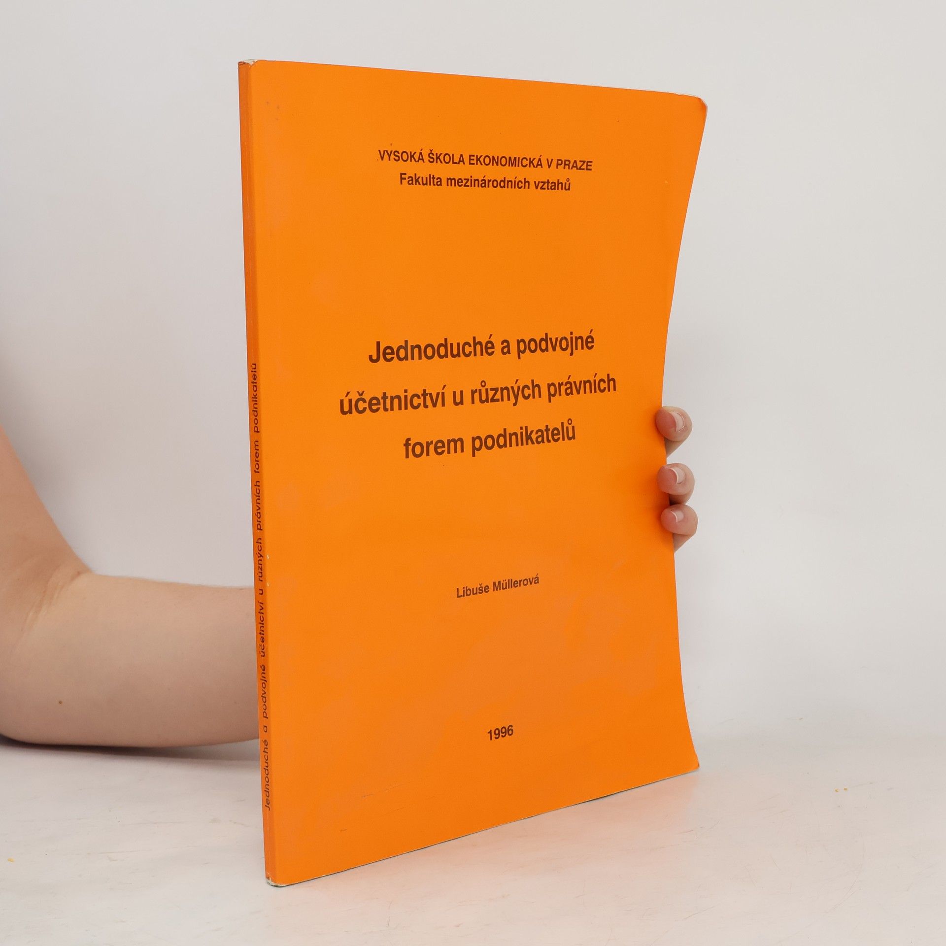 Libuše Müllerová Jednoduché a podvojné účetnictví u různých právních forem podnikatelů