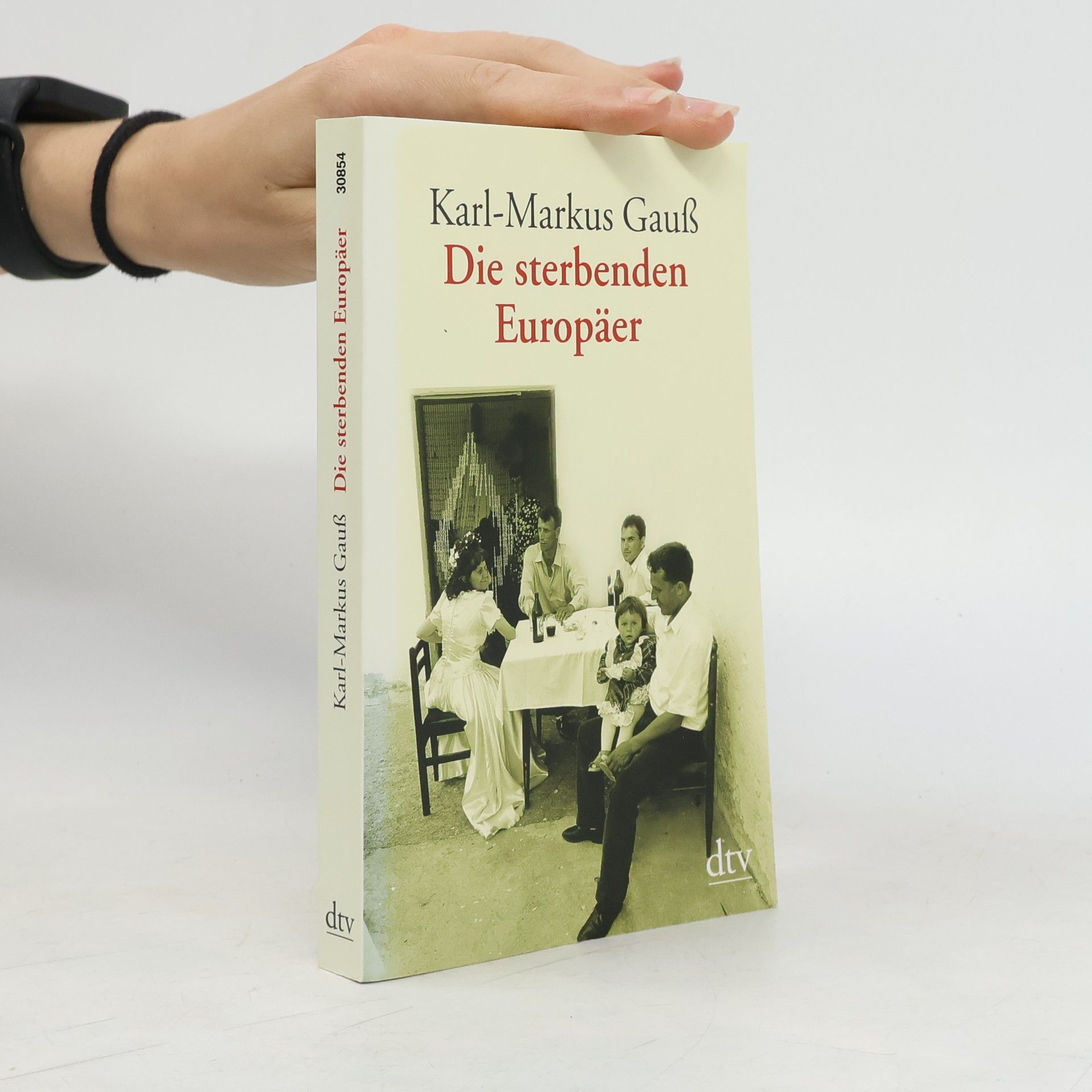 Karl-Markus Gauß Die sterbenden Europäer