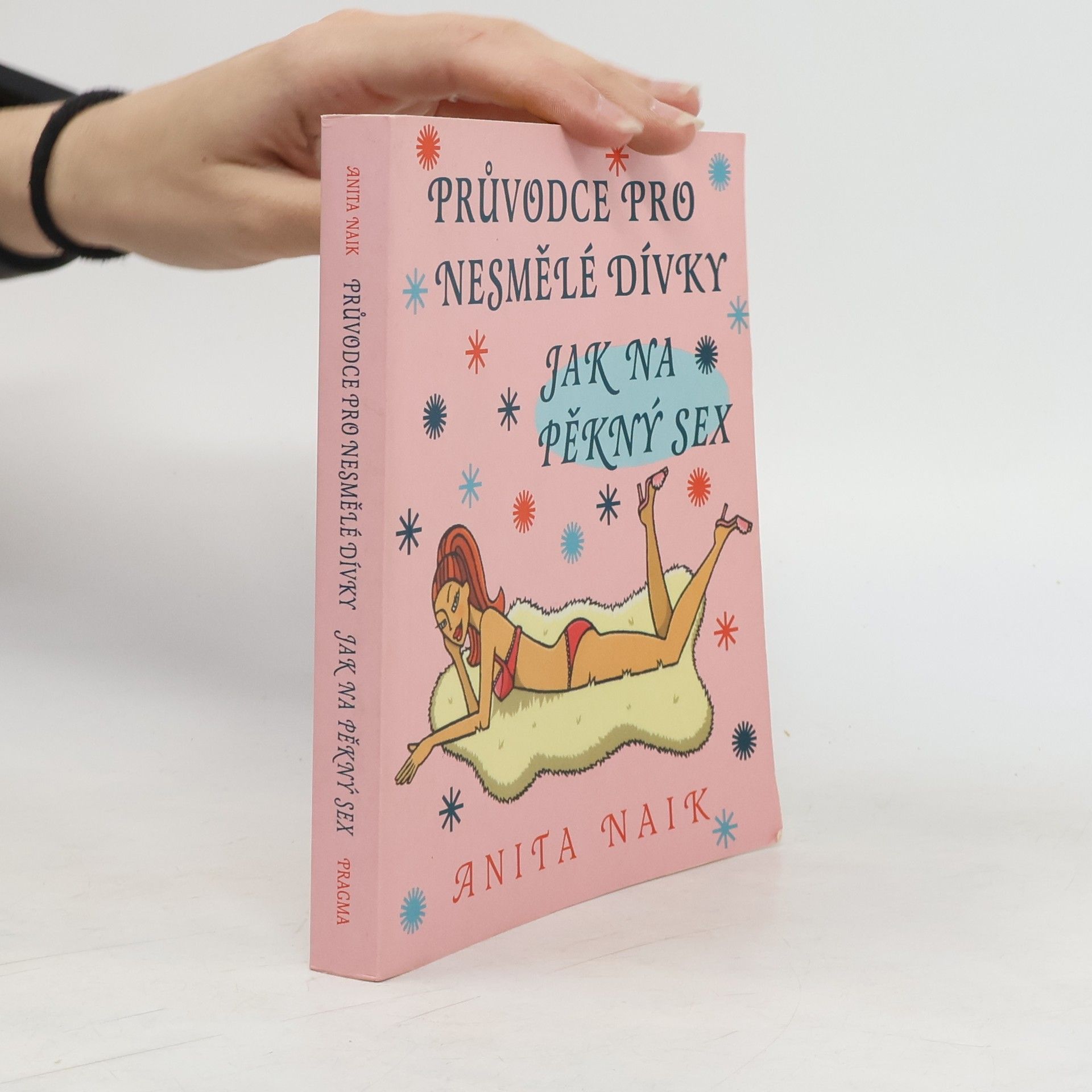 Anita Naik Jak na pěkný sex. Průvodce pro nesmělé dívky