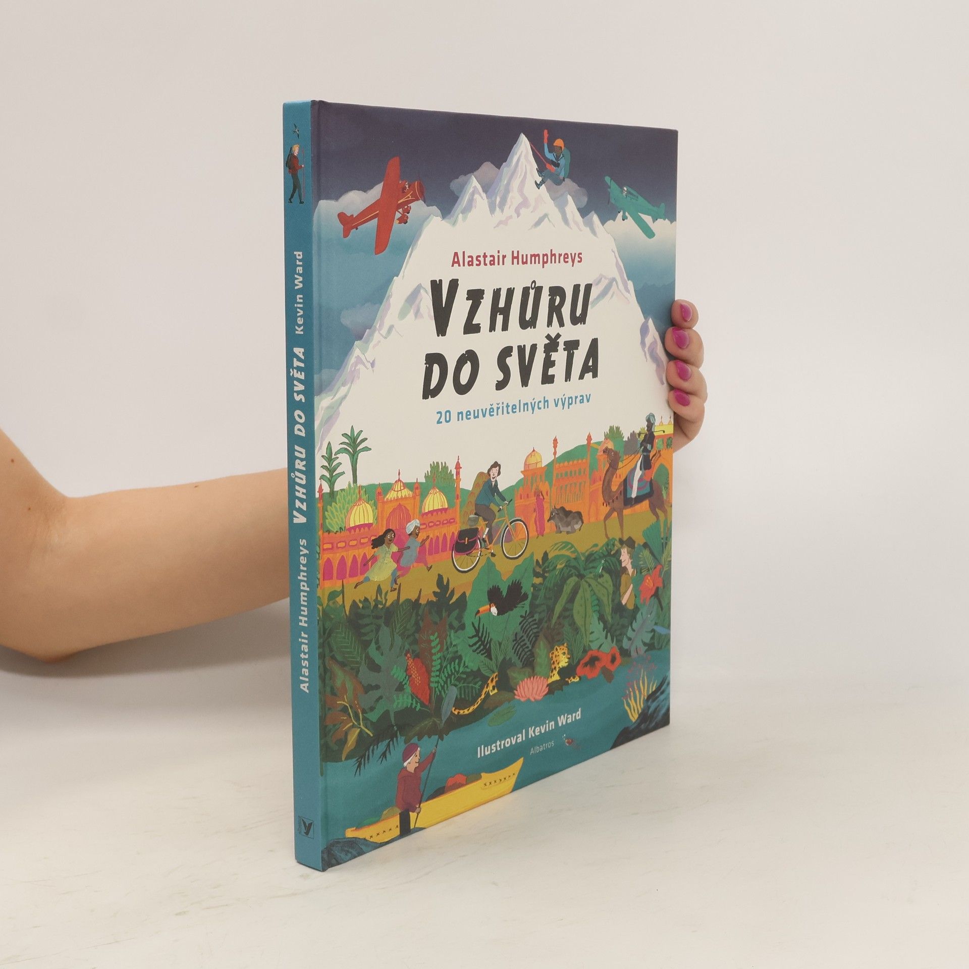 Alastair Humphreys Vzhůru do světa