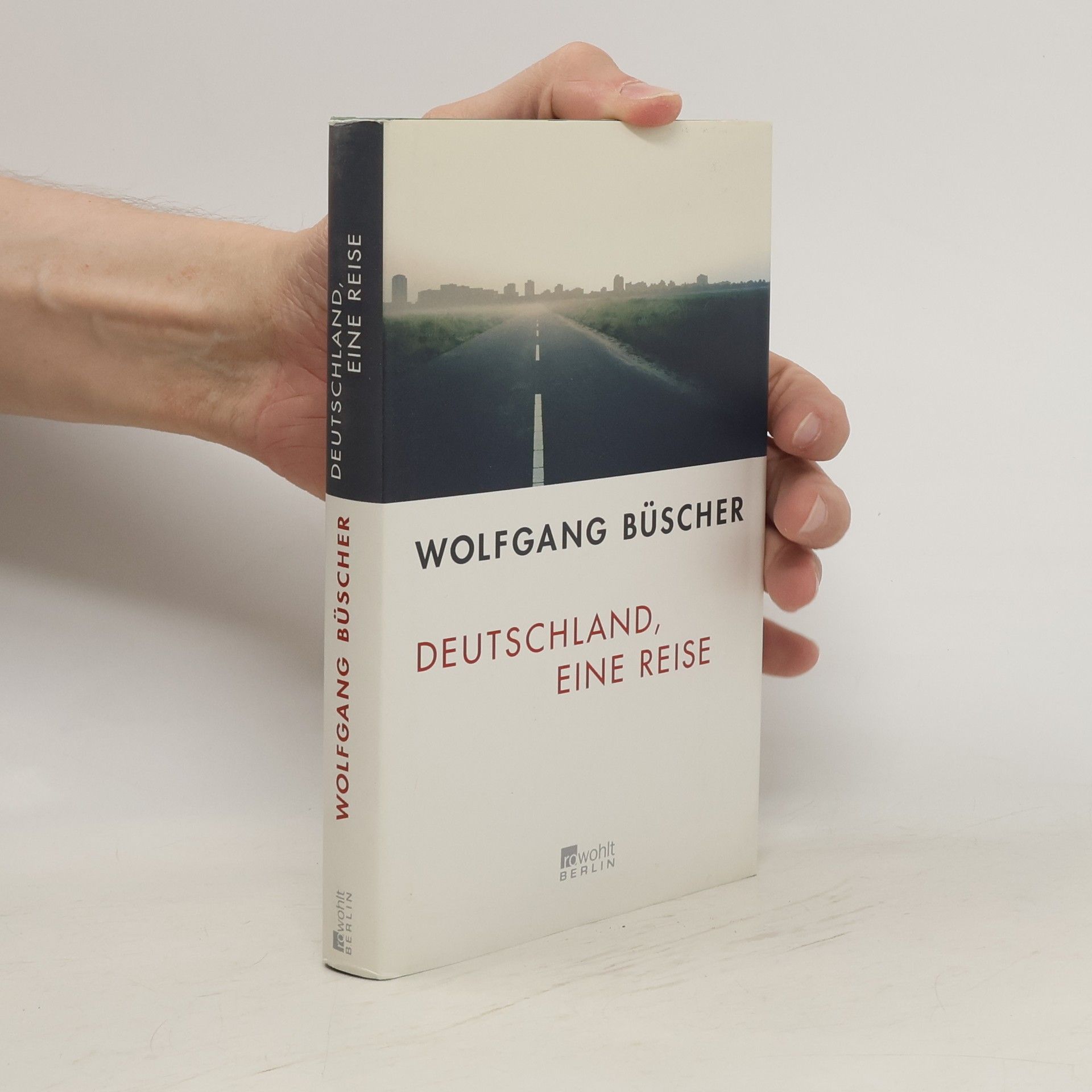 Wolfgang Büscher Deutschland, eine Reise