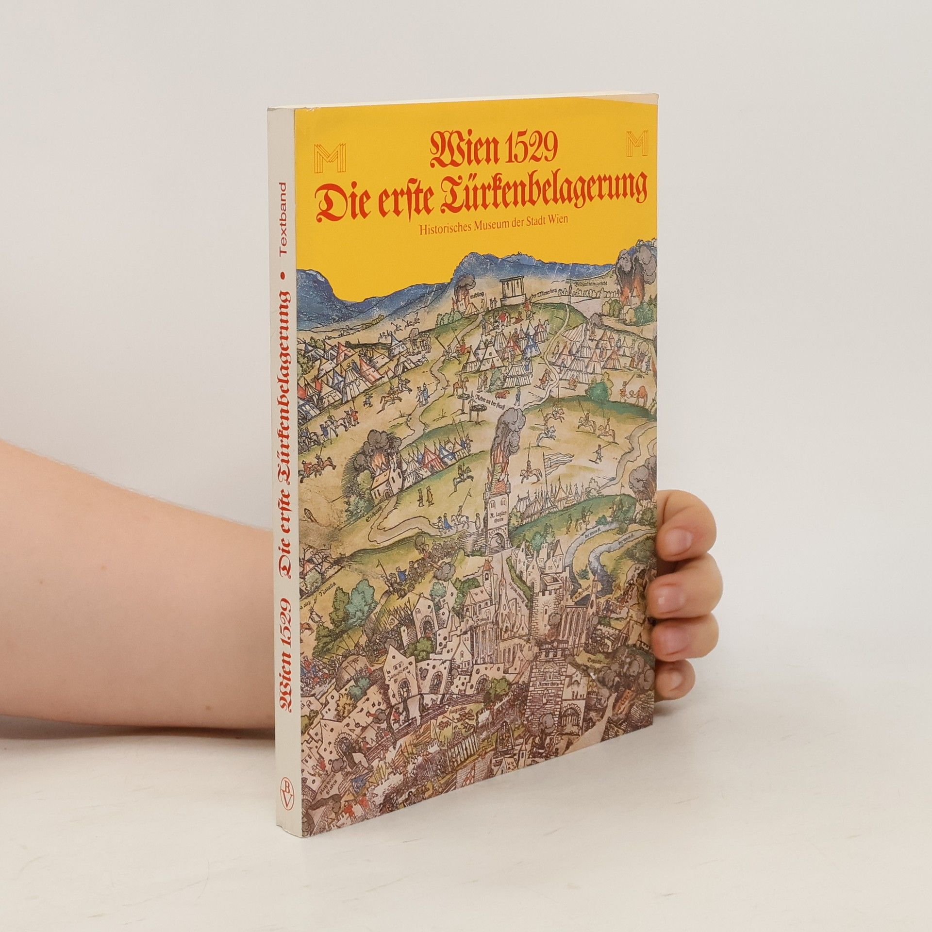 Günter Düriegl Wien 1529. Die erste Türkenbelagerung