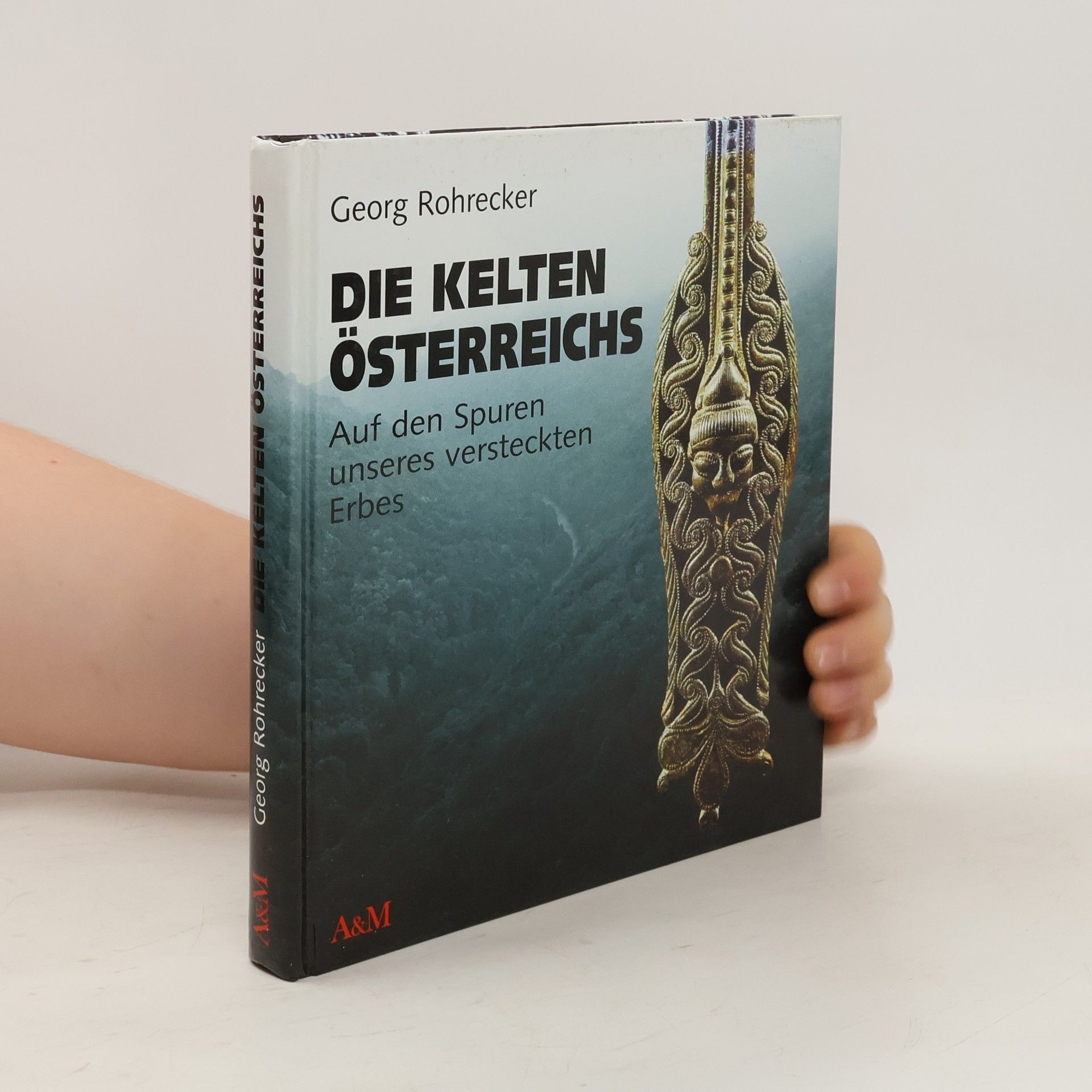 Georg Rohrecker Die Kelten Österreichs