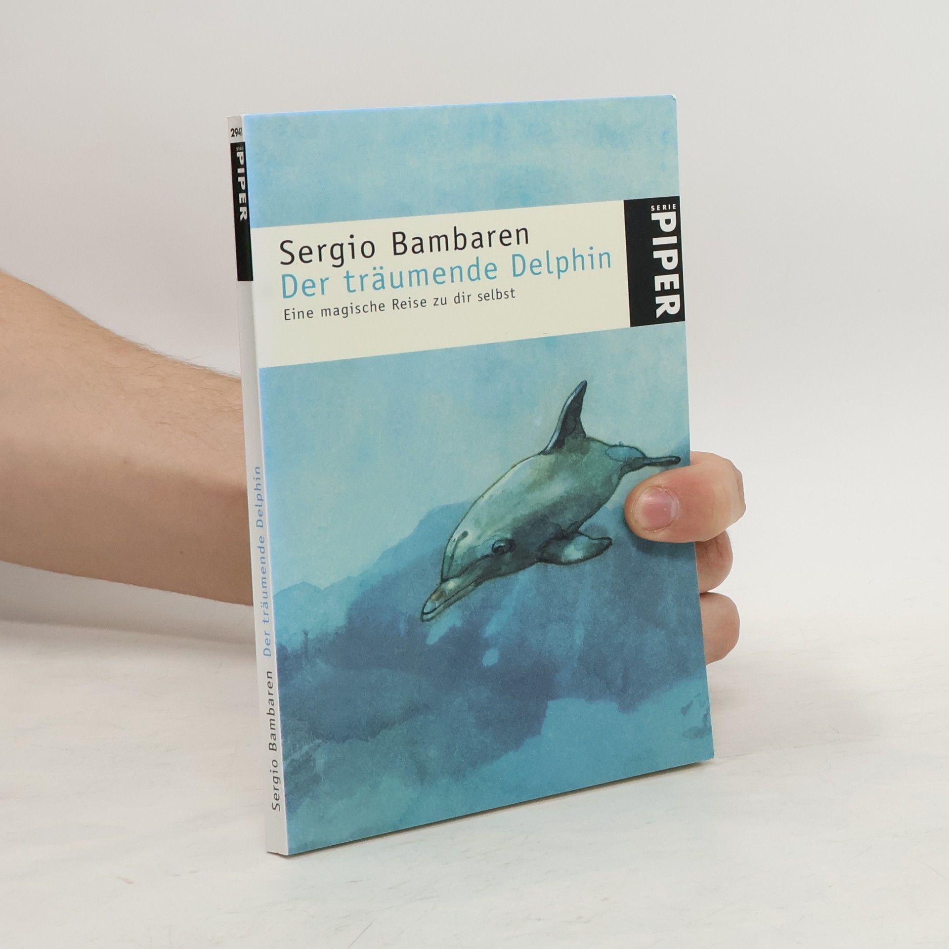 Sergio Bambarén Der träumende Delphin. Eine magische Reise zu dir selbst
