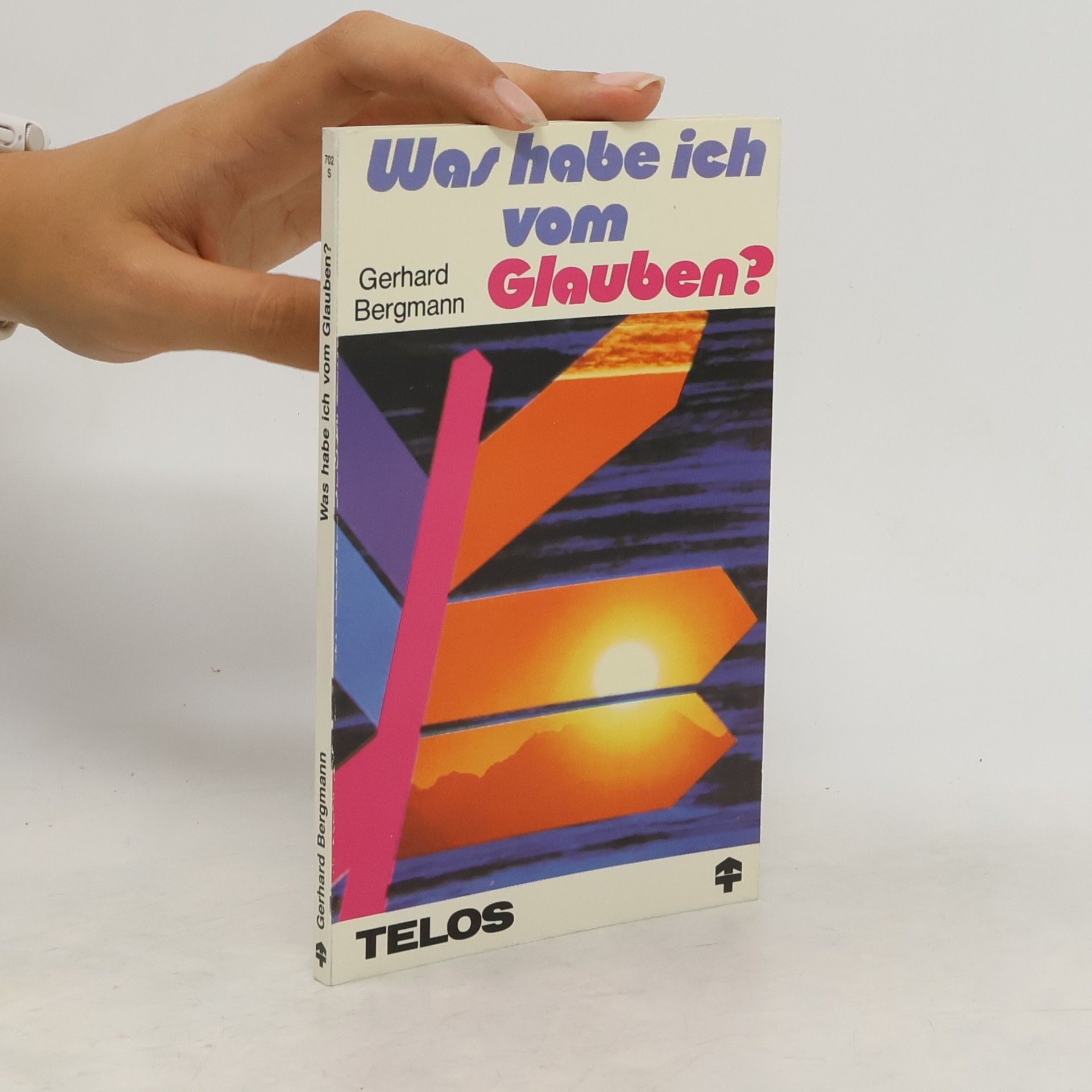 Gerhard Bergmann Was habe ich vom Glauben?