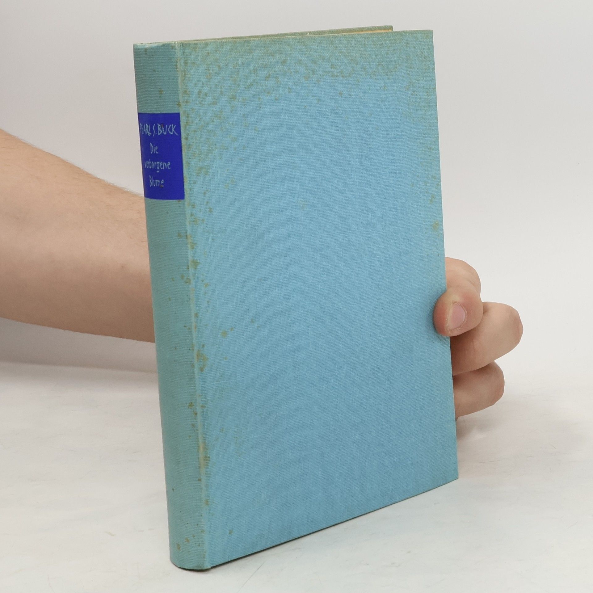 Pearl S. Buck Die Verborgene Blume